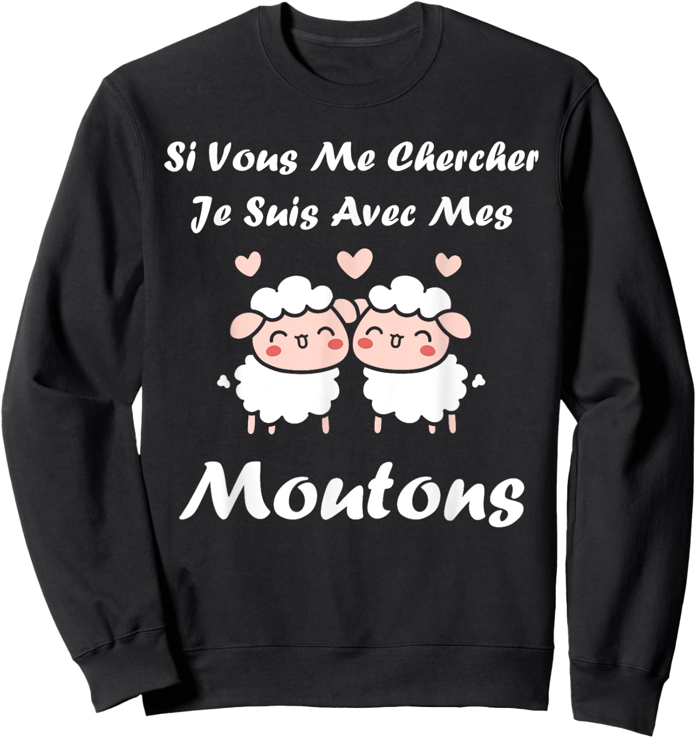 Shepherd Sheep If You Look Me I'm With My Sheep Sweatshirt - Sweatshirt | Black