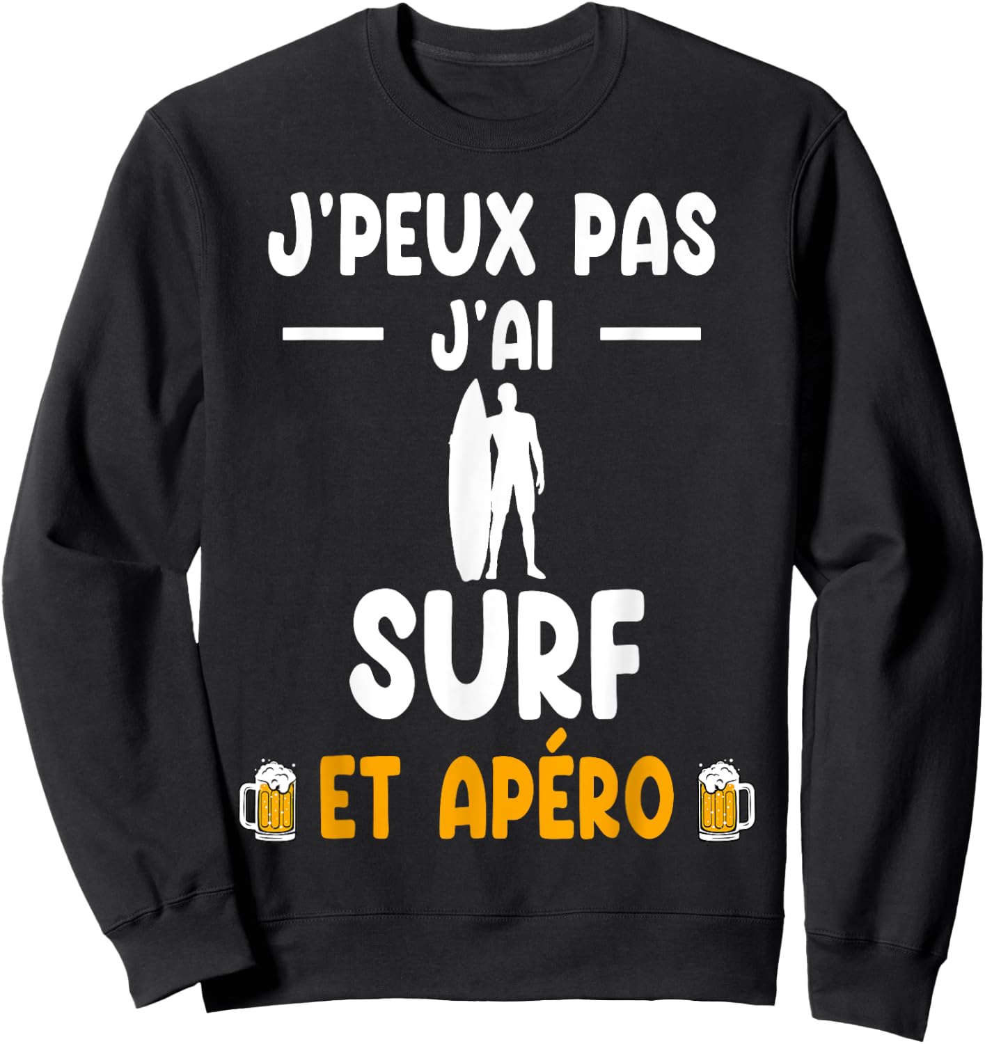 Je peux pas j'ai surf et apéro surfer humour Sweatshirt - Sweatshirt | Black