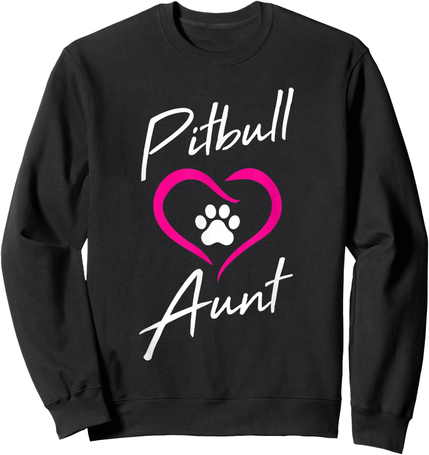 Pitbull Aunt Love Dog Paw Print Cool Animal Lover Gifts Men Women Kids Sweatshirt - Sweatshirt | Black