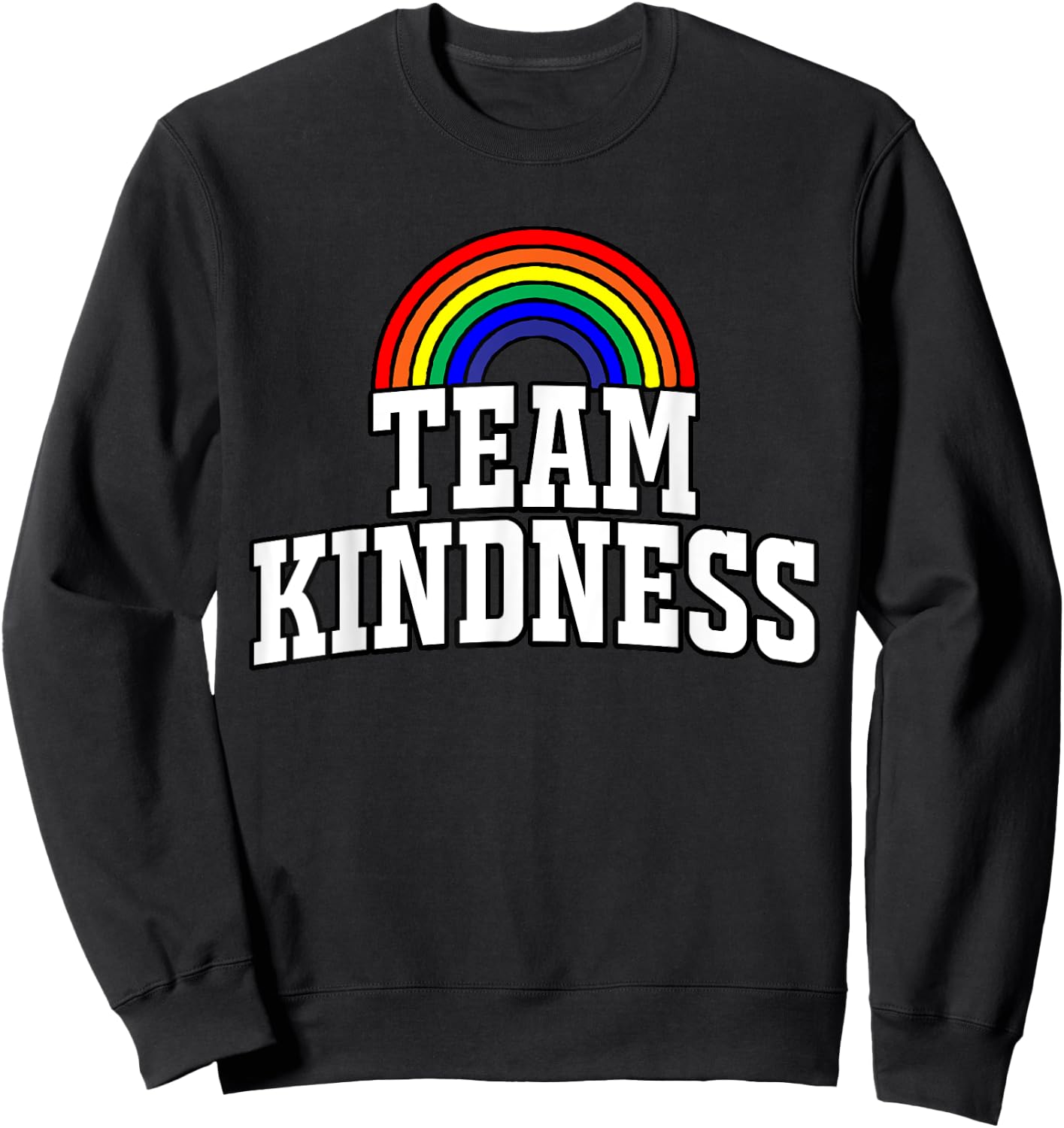Team Kindness Shirt - Choose Kind - Rainbow Shirts Sweatshirt - Sweatshirt | Black