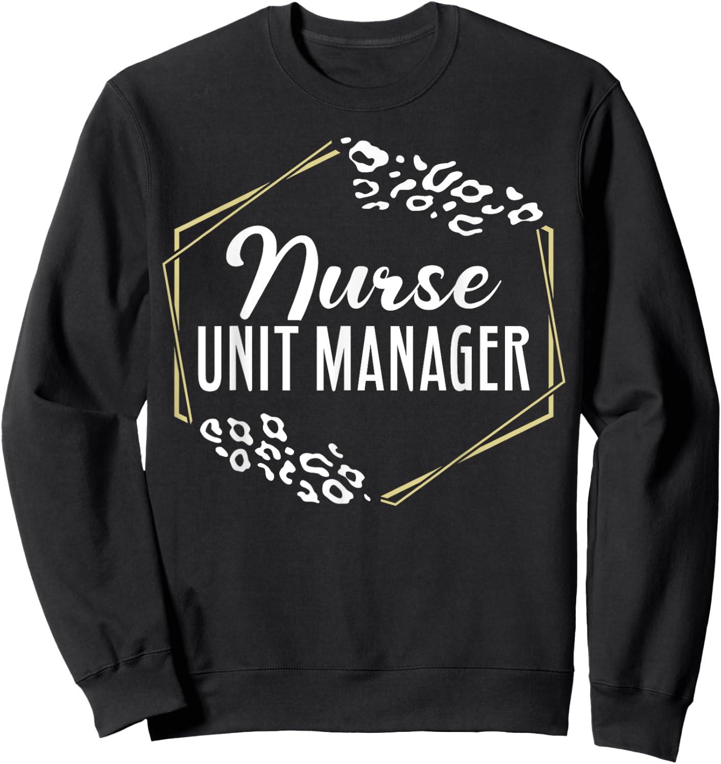 Nurse Unit Manager Appreciation Leopard Sweatshirt - Sweatshirt | Black