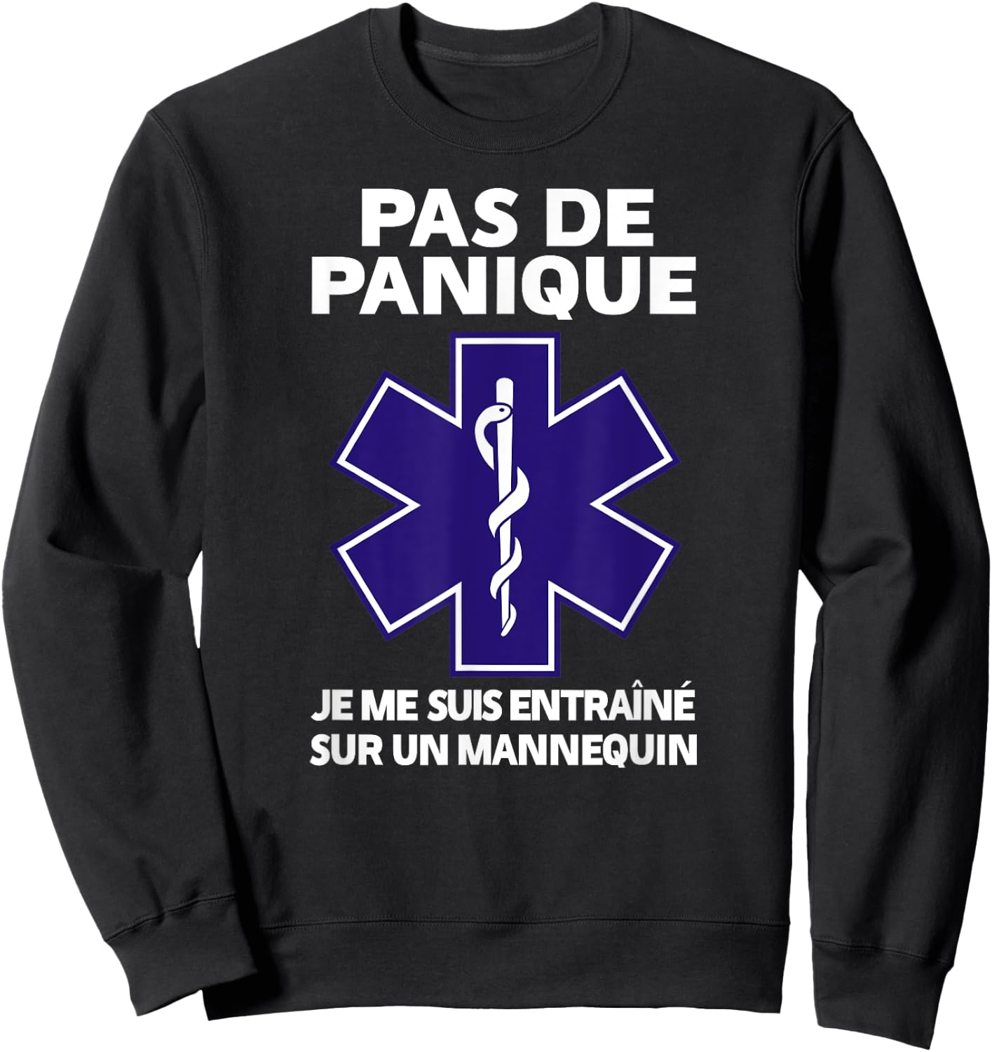 PAS DE PANIQUE JE ME SUIS ENTRAINE SUR UN MANNEQUIN Humour Sweatshirt - Sweatshirt | Black