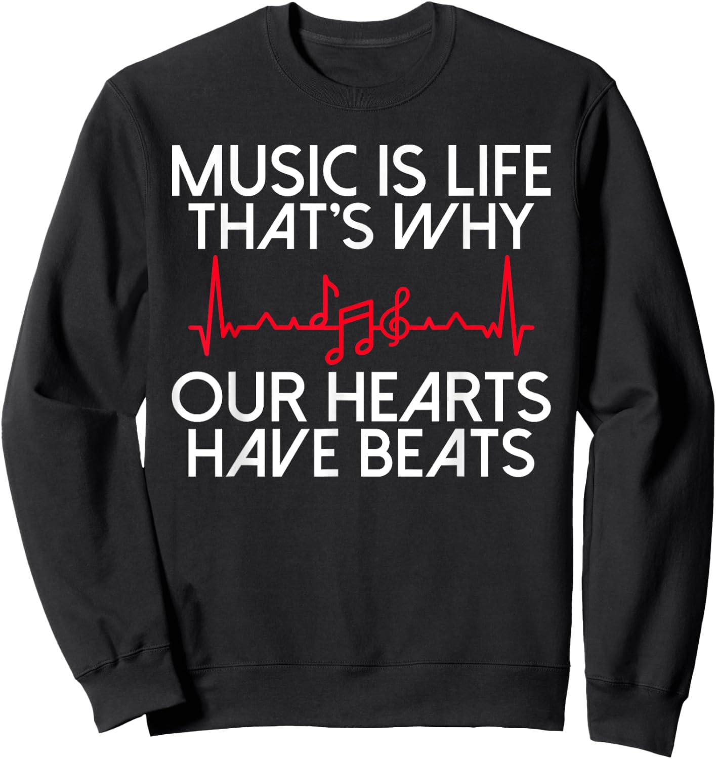 Music i Life thats why our Hearts have Beats Music Lover Sweatshirt - Sweatshirt | Black