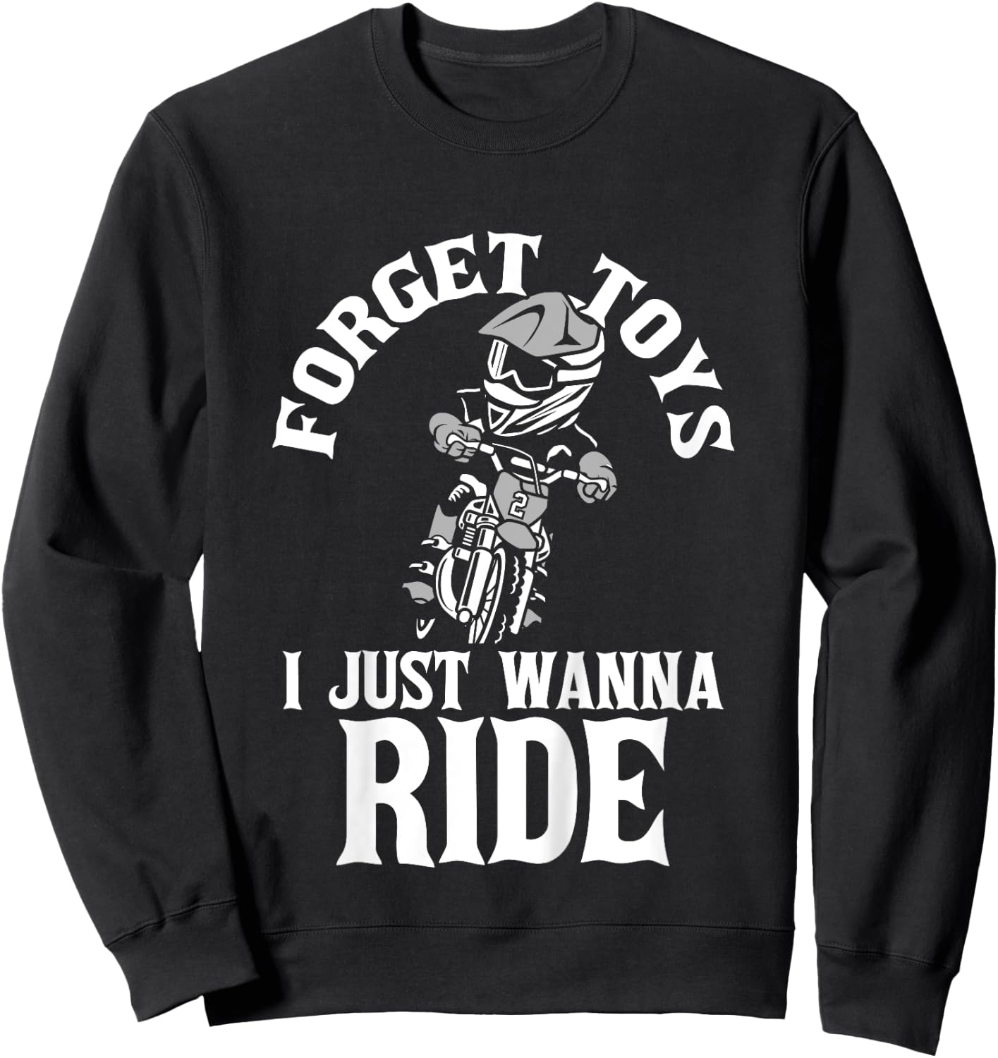 Forget Toys - Lustiges Dirt Bike Kid Motocross MX Racer Boy Girl Sweatshirt - Sweatshirt | Black
