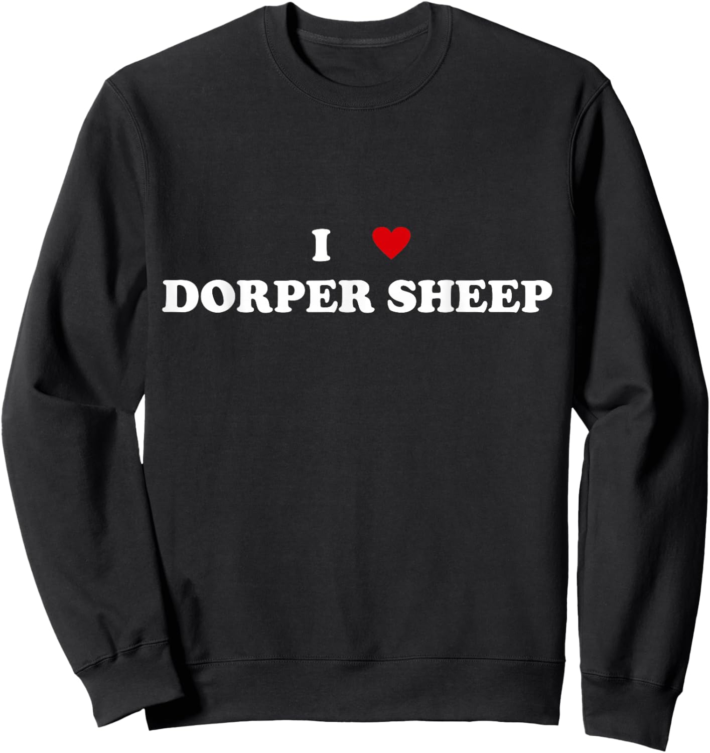 I Heart Breed Livestock Breeder - I Love Dorper Sheep Sweatshirt - Sweatshirt | Black