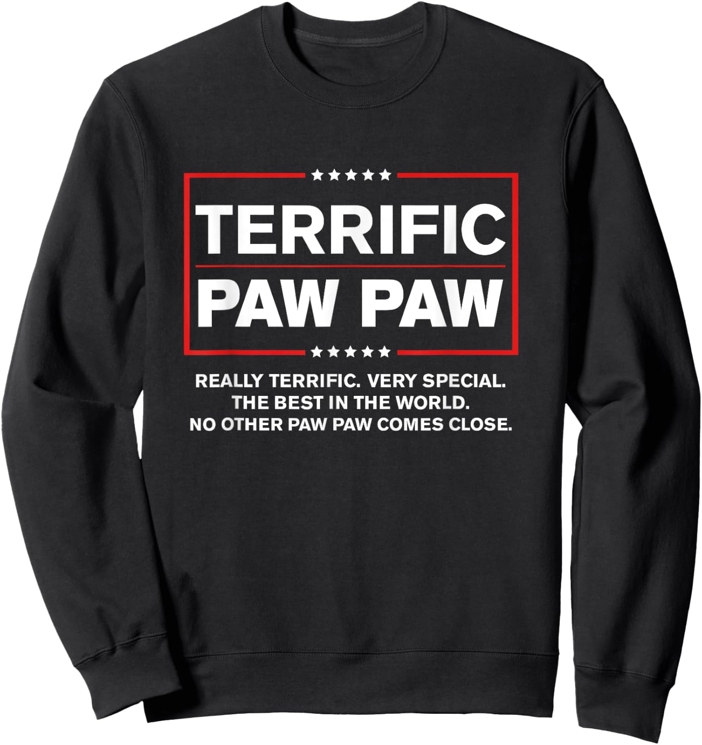 Terrific Paw Paw - Funny Donald Trump 2020 Supporter Gift Sweatshirt - Sweatshirt | Black