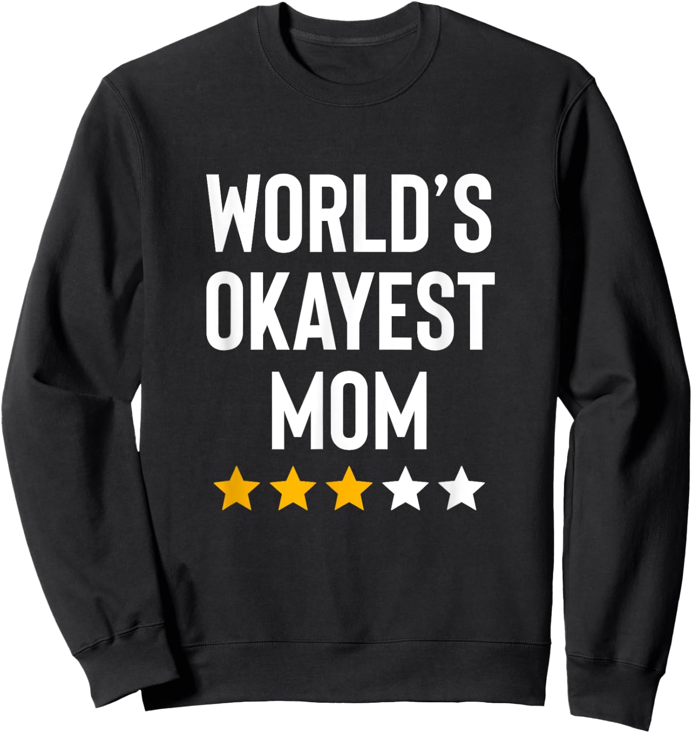 Worlds Okayest Mom Family Son Daughter Funny Mothers Day Sweatshirt - Sweatshirt | Black