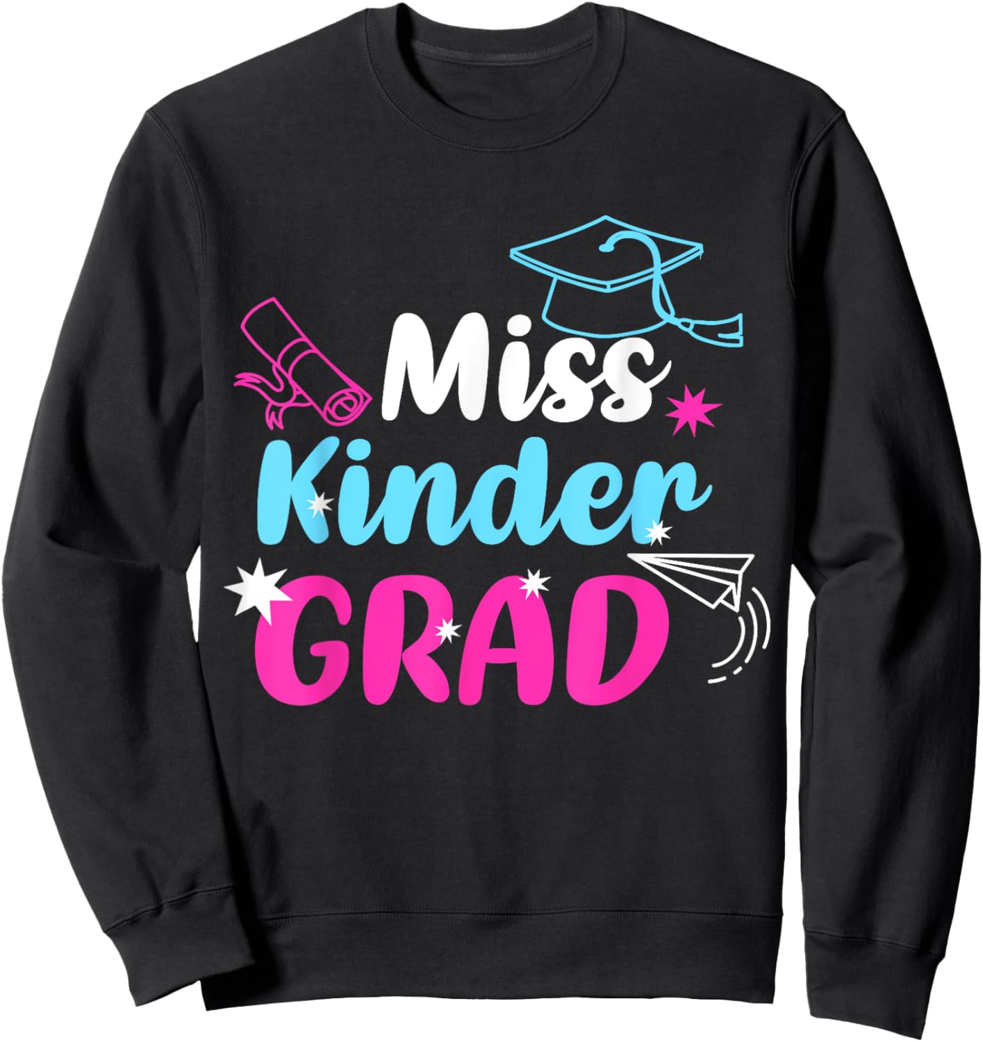 Miss Kinder Grad Toddler Girls Kindergarten Graduation Sweatshirt - Sweatshirt | Black