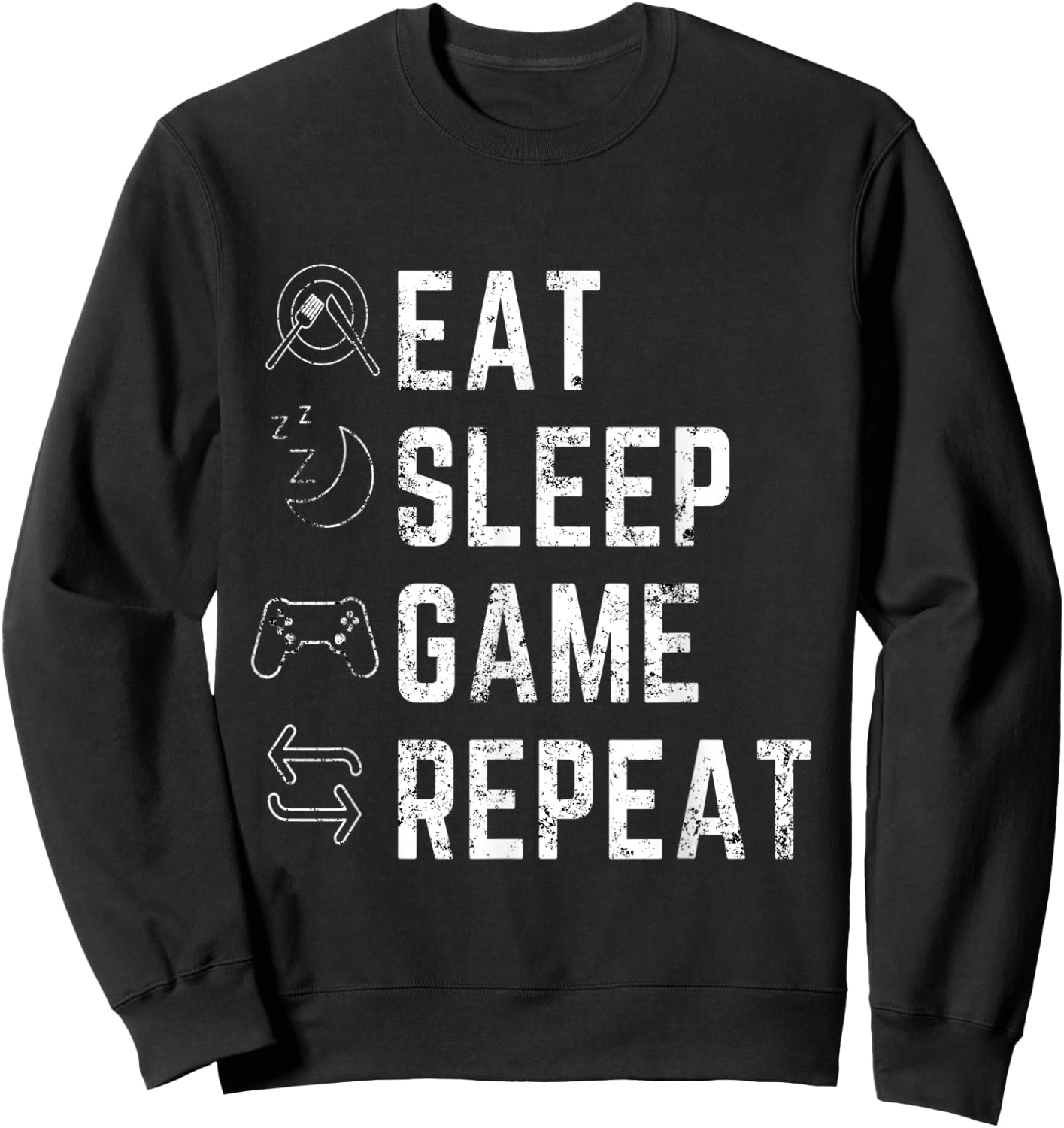 Eat Sleep Game Repeat - Funny Gift Gamer Designed Sweatshirt - Sweatshirt | Black