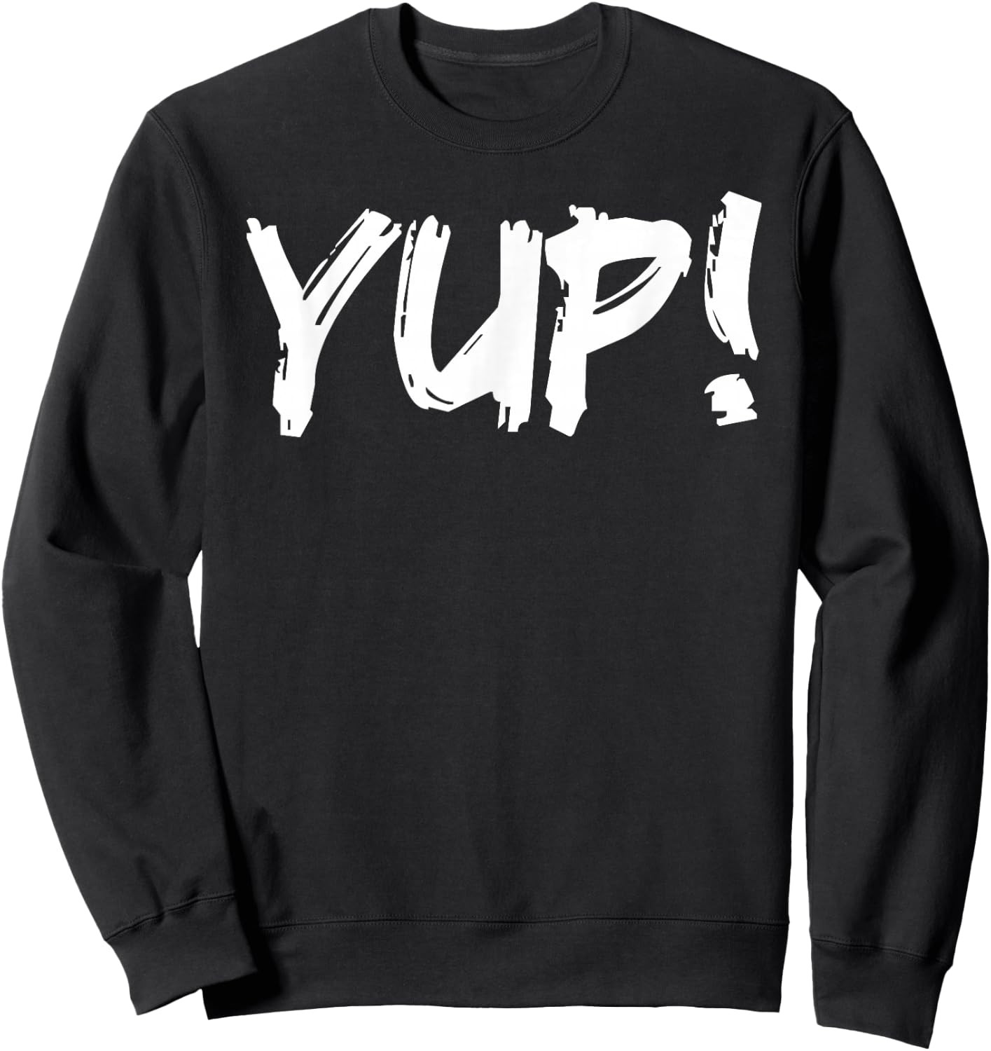 Did We Just Become Best Friends - YUP! Gift Sweatshirt - Sweatshirt | Black