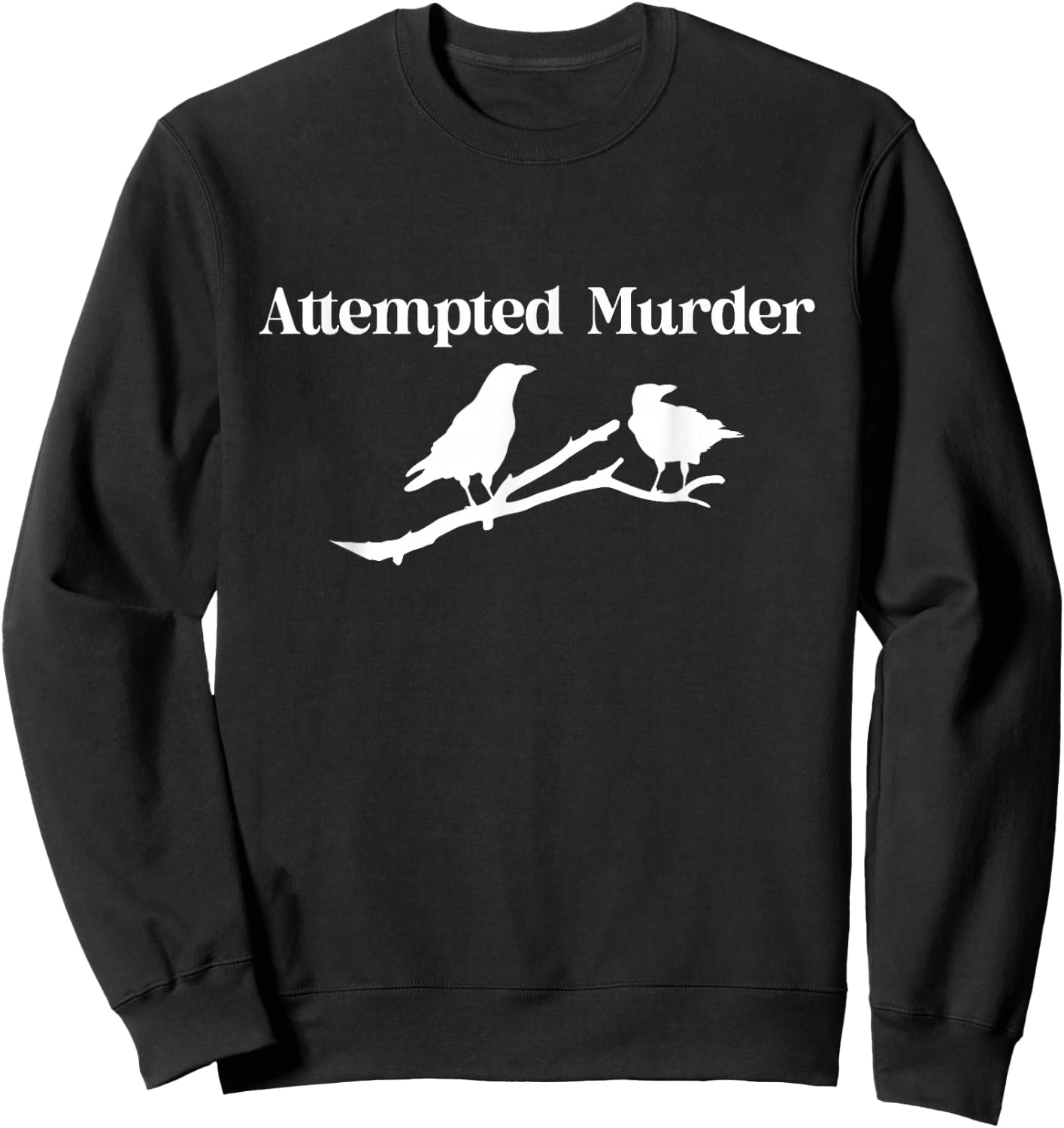 Attempted Murder Crows Sweatshirt - Sweatshirt | Black