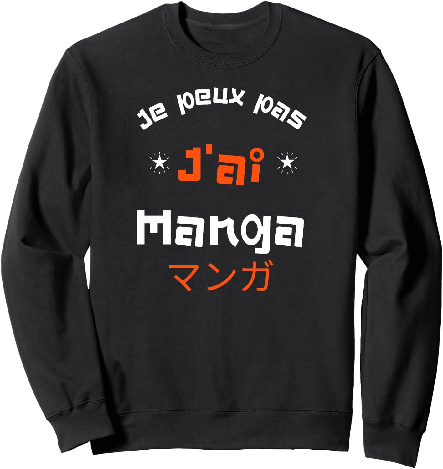 Je Peux Pas J'Ai Manga Otaku Japon Animé Humour Haut de Gamme Sweatshirt - Sweatshirt | Black
