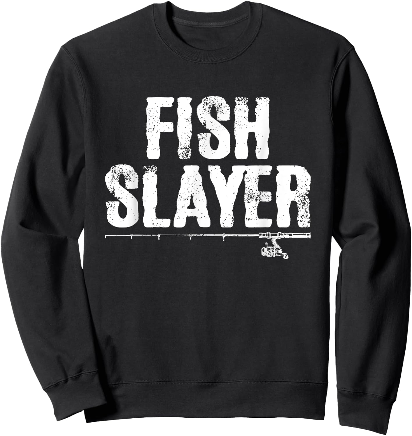 Fish Slayer Fishing Rod Dad Fisherman Cool Fathers Day Sweatshirt - Sweatshirt | Black