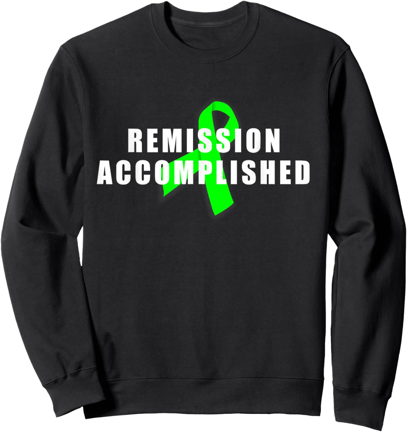 Remission Accomplished Lymphoma Cancer Support Sweatshirt - Sweatshirt | Black