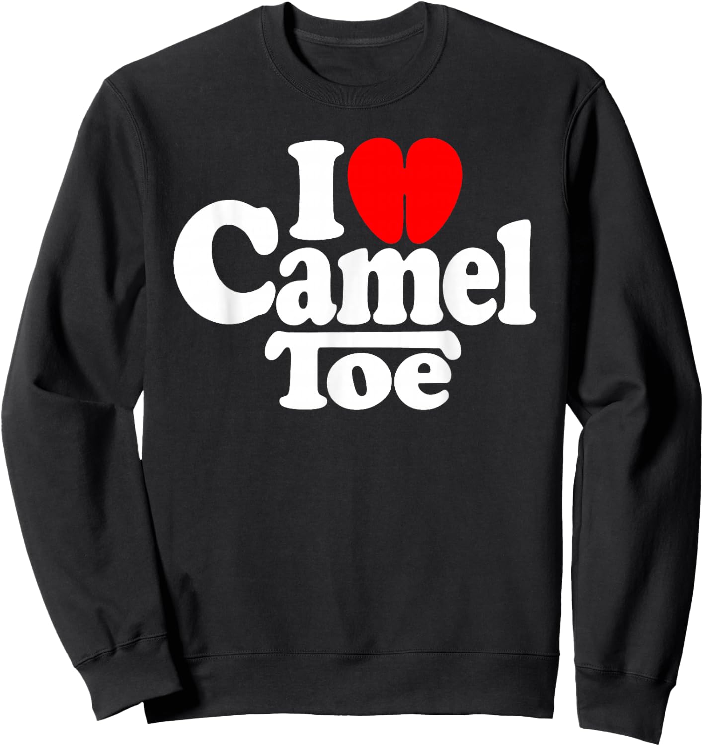I Love Heart Camel Toe Sweatshirt - Sweatshirt | Black