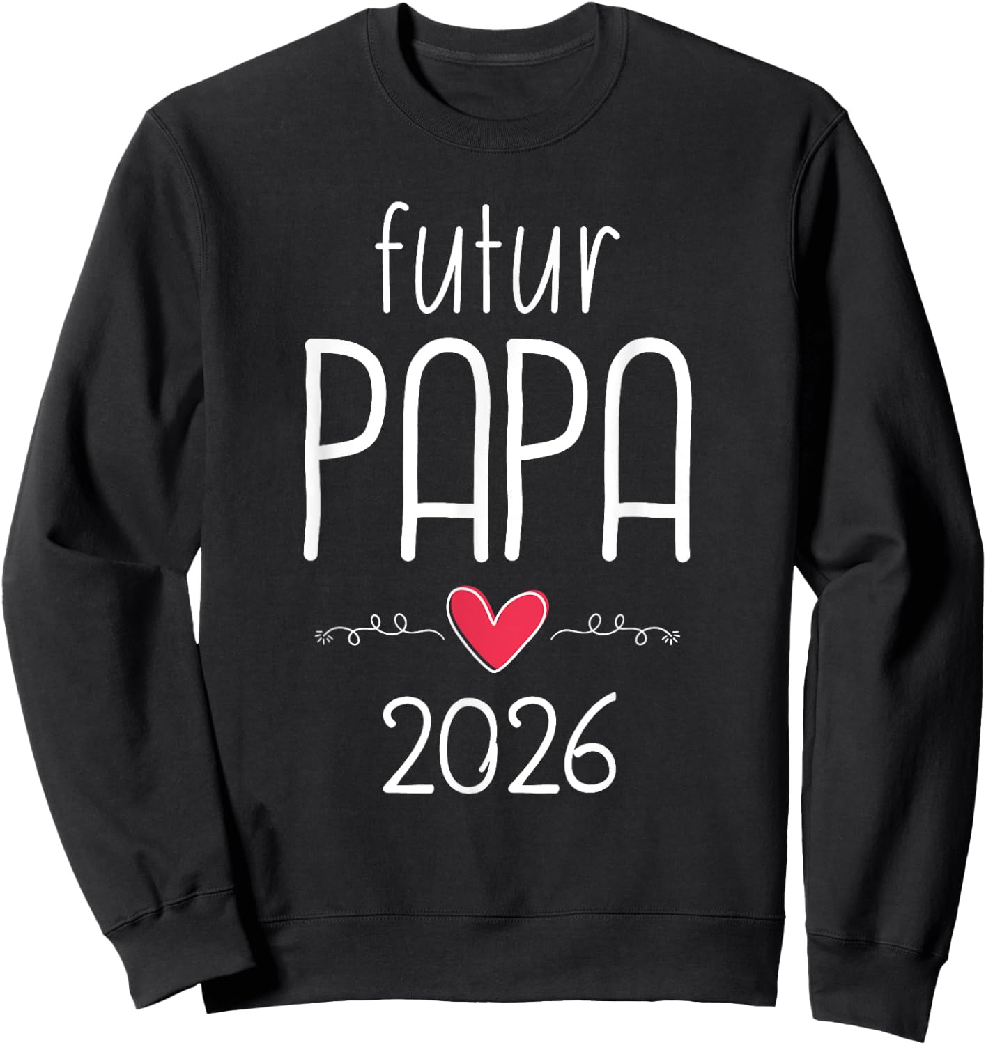 Future Dad 2026 - Funny Baby Announcement , Black, S Sweatshirt - Sweatshirt | Black