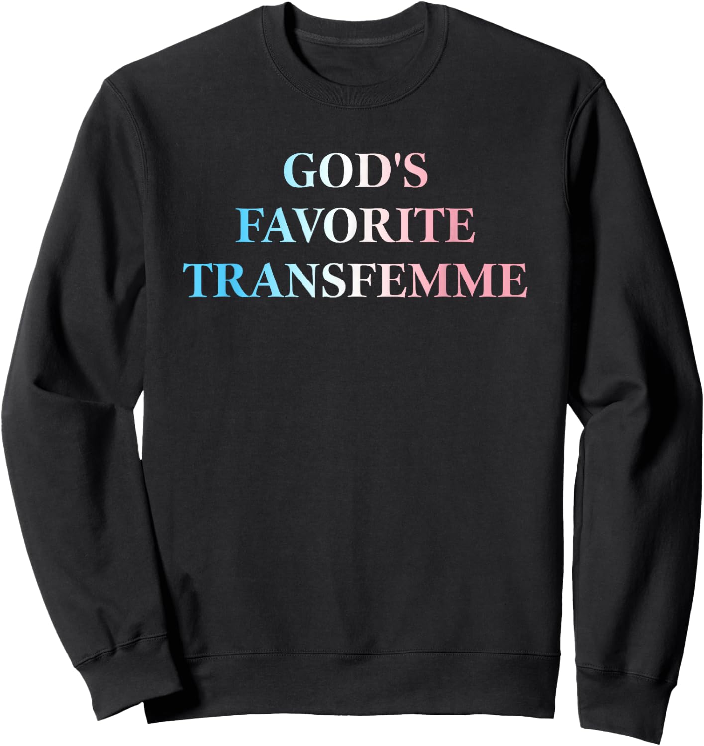 God's Favorite, Transfemme, Queer Sweatshirt - Sweatshirt | Black