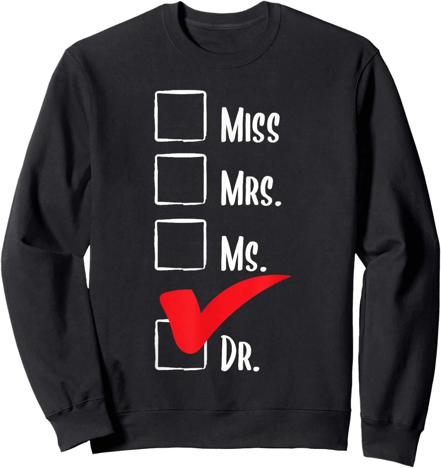 Miss Mrs Ms Dr - PhD Graduate Ph.D. Graduation Doctorate Sweatshirt - Sweatshirt | Black