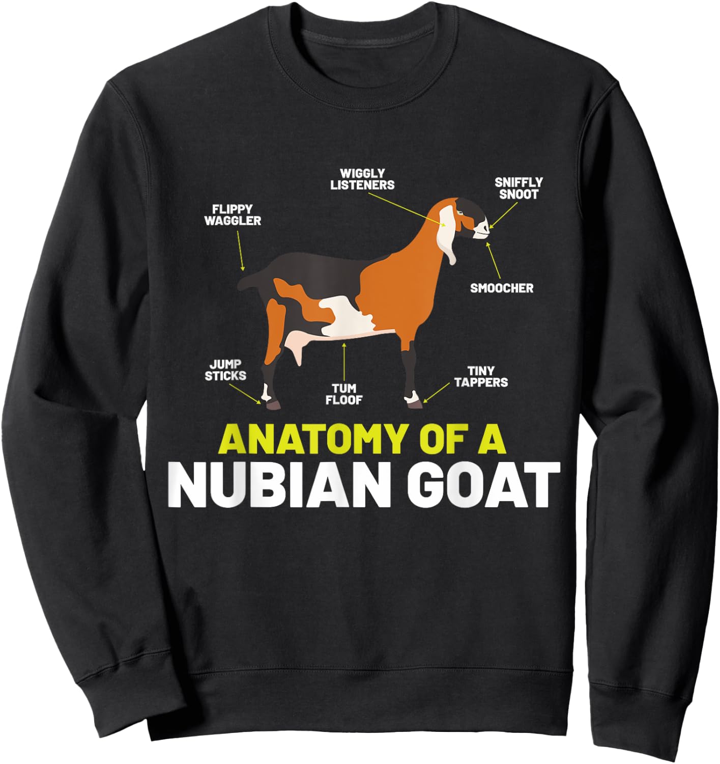 Goat Lovers Shirt Meme | Pet Animal Pun Funny Nubian Goat Sweatshirt - Sweatshirt | Black