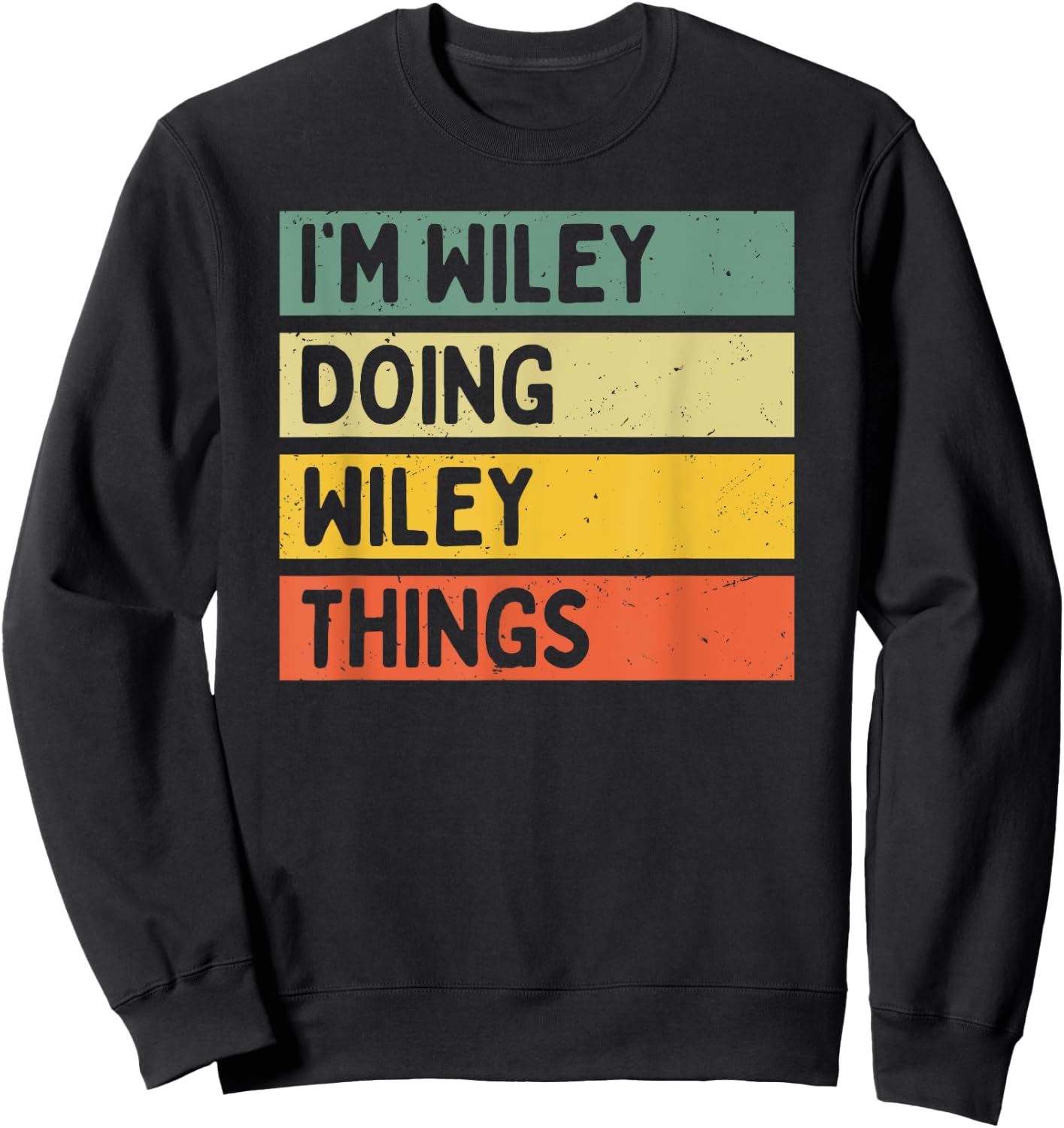 I'm Wiley Doing Wiley Things Funny Personalized Quote Sweatshirt - Sweatshirt | Black