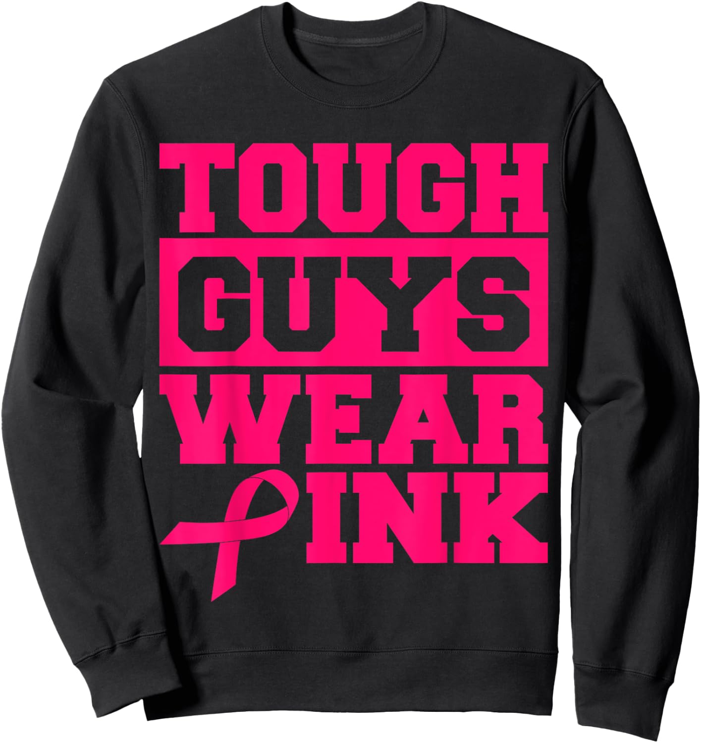Tough Guys Wear Pink Men And Boys Support Cancer Survivors Sweatshirt - Sweatshirt | Black