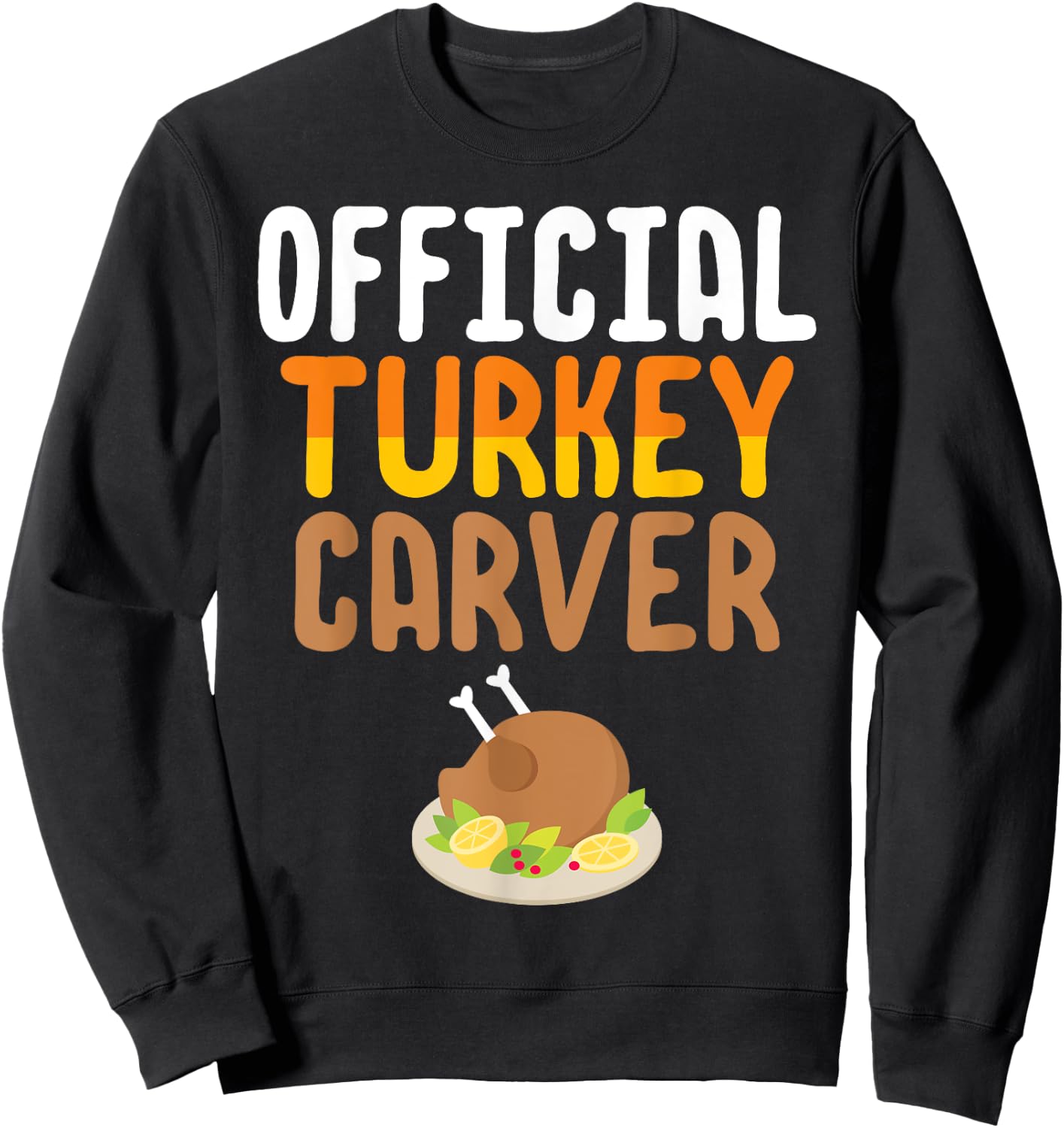 Official Turkey Carver Thanksgiving Meal Sweatshirt - Sweatshirt | Black