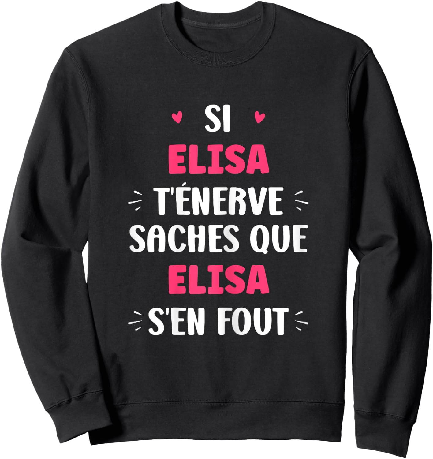 Name Si Elisa t'énerve Humour Name Elisa Sweatshirt - Sweatshirt | Black