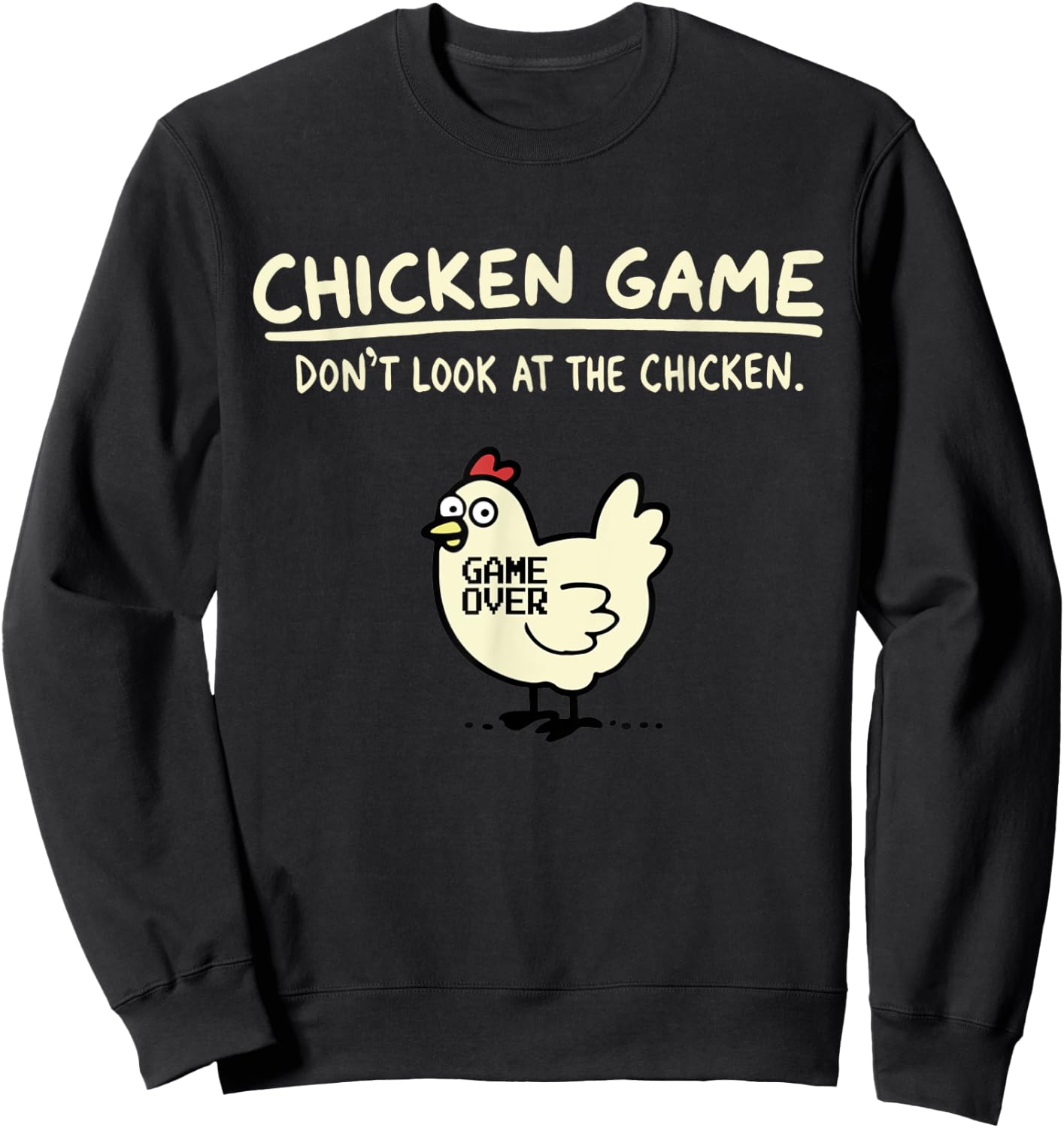 Do Not Look Chicken Game Sweatshirt - Sweatshirt | Black