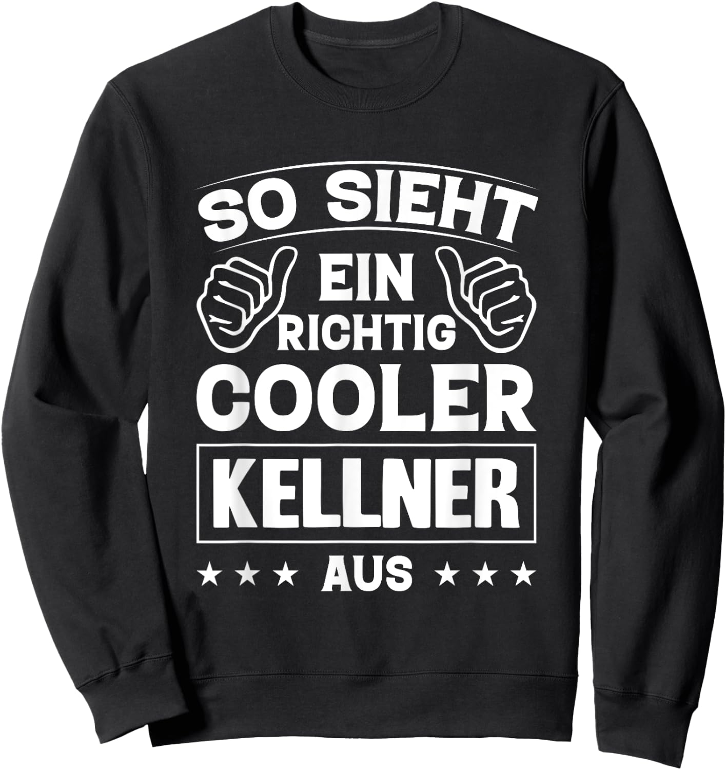 So sieht Ein Richtig Cool Kellner Aus , black Sweatshirt - Sweatshirt | Black