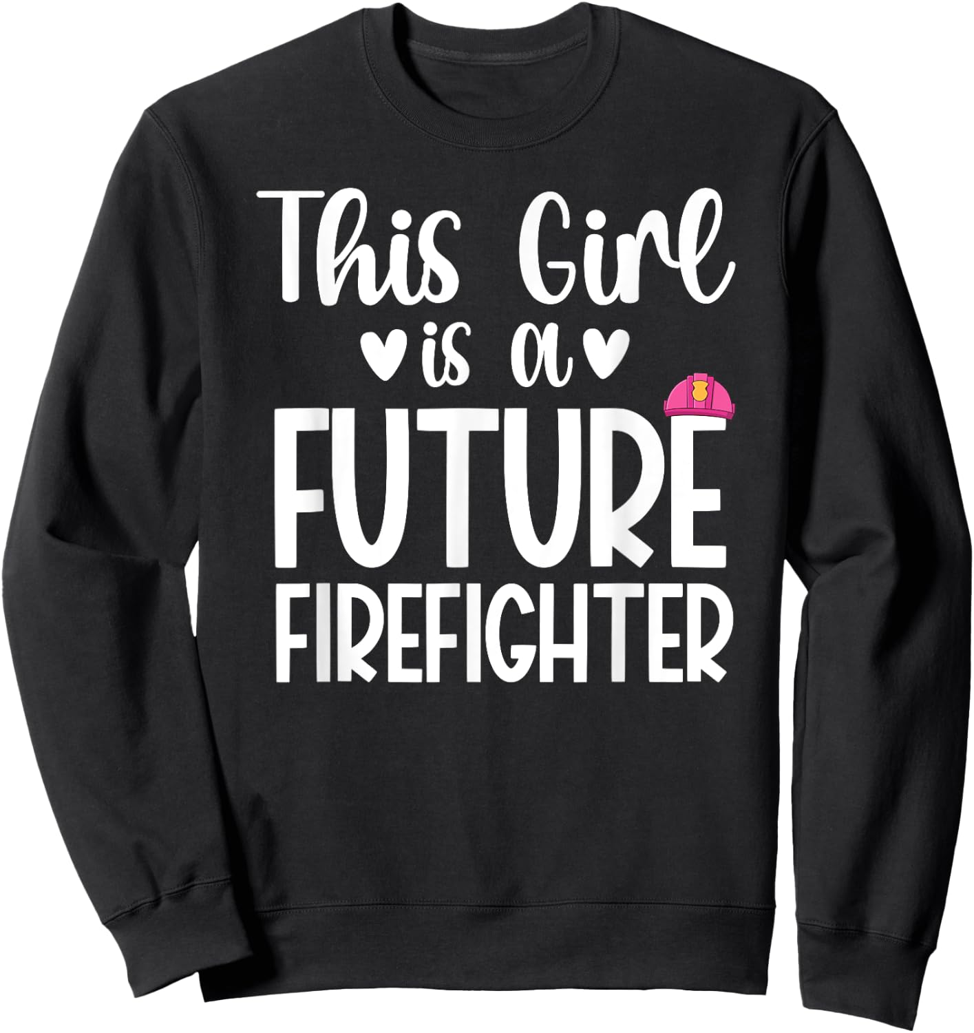 This Girl Is A Future Firefighter Future Fireman Kids Sweatshirt - Sweatshirt | Black