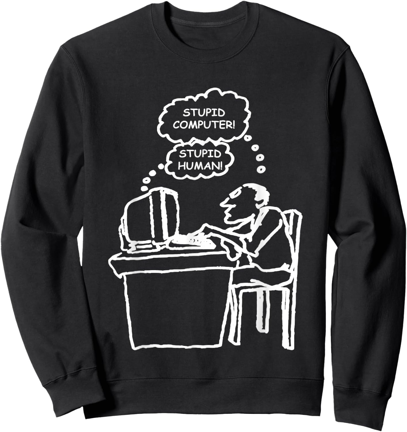 Stupid Computer Stupid Human Sweatshirt - Sweatshirt | Black