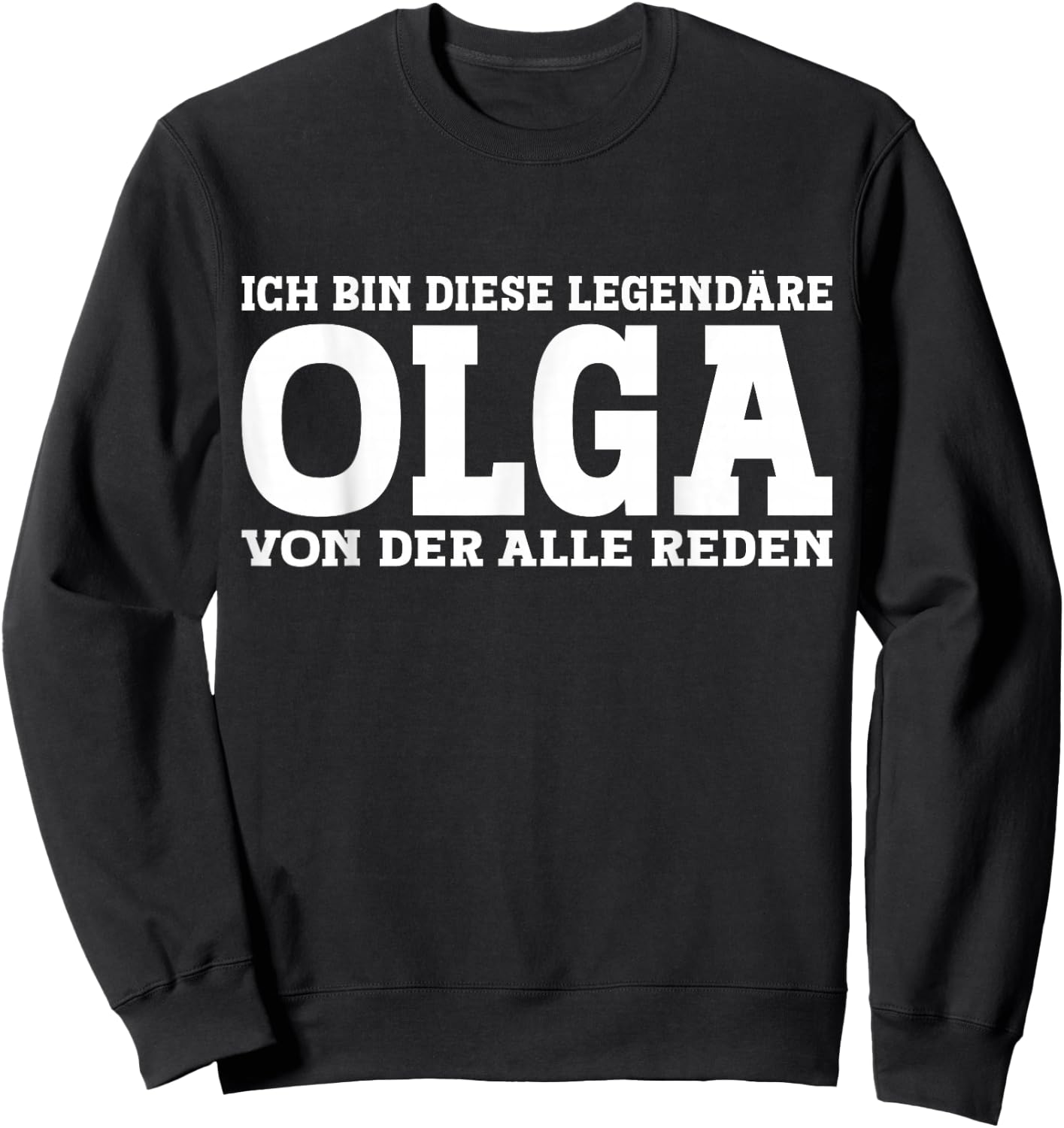 Olga - Lustiges Vorname Frauen Namen Spruch Olga Sweatshirt - Sweatshirt | Black