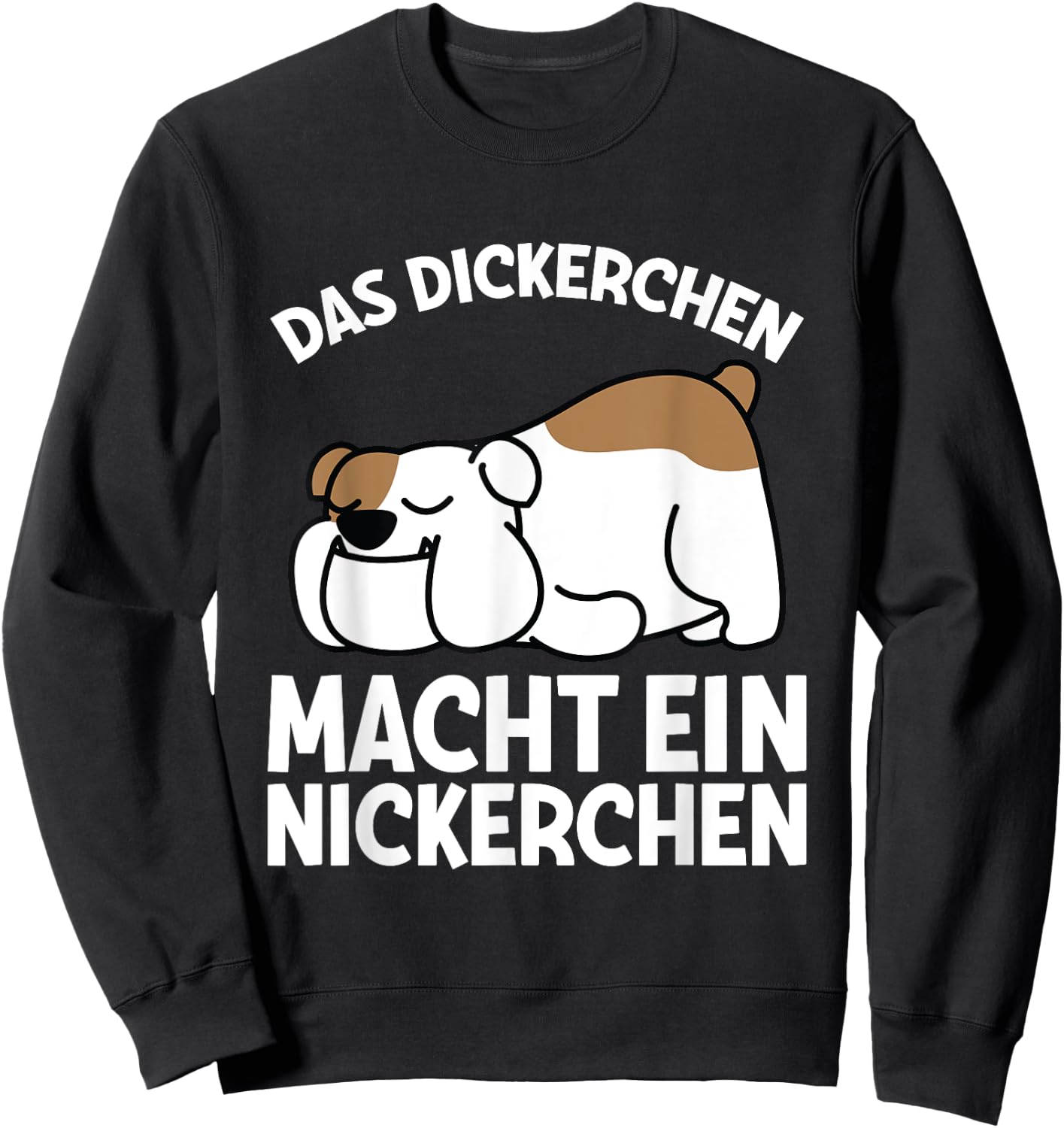 Das Dickerchen Macht Ein Naperchen Dog Pyjamas Sleep , black Sweatshirt - Sweatshirt | Black