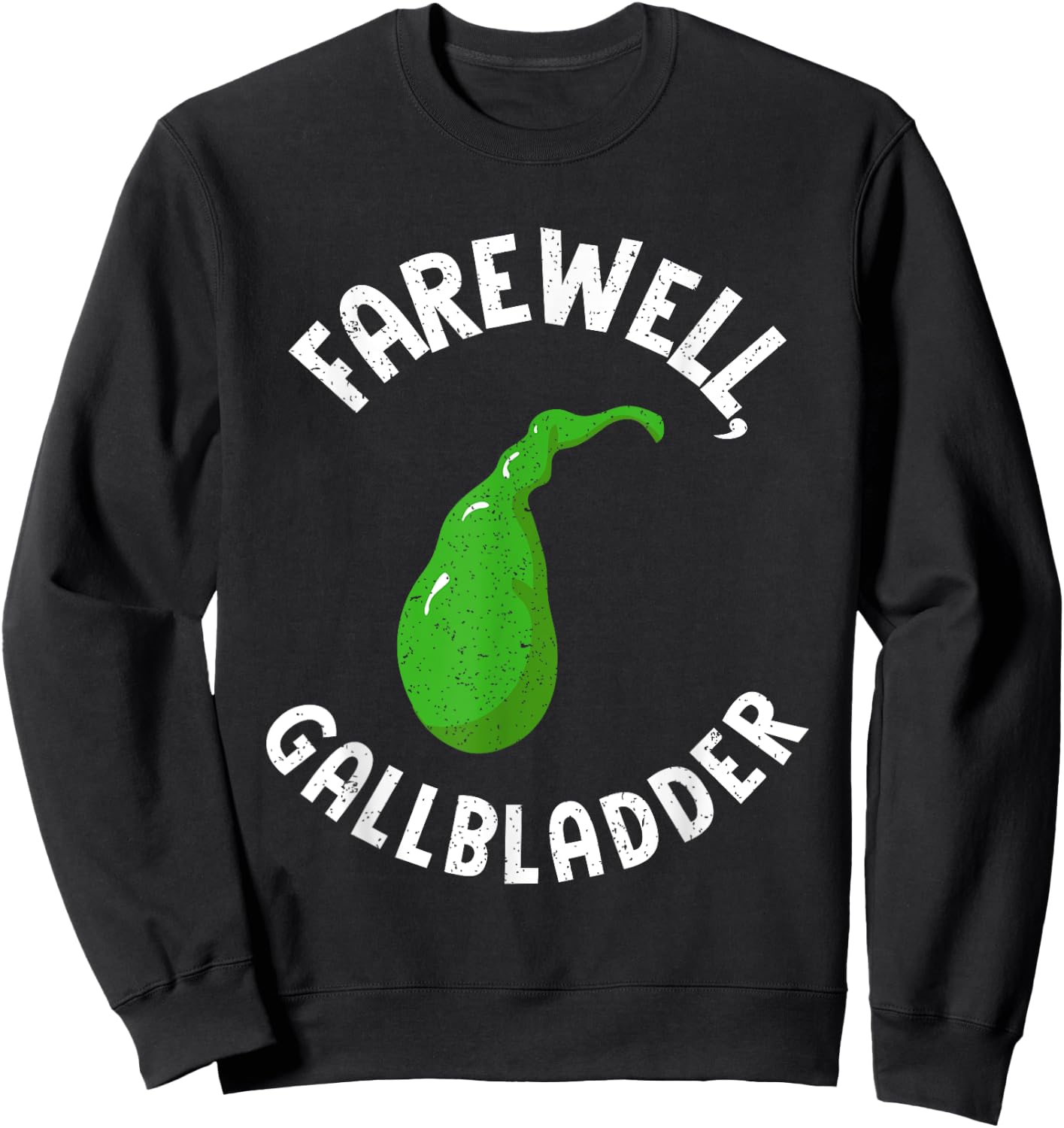 Farewell Gallbladder Gallstone Removal Gall Bladder Surgery Sweatshirt - Sweatshirt | Black