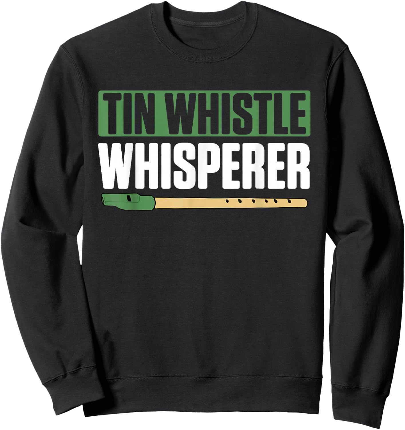 Tin Whistle Whisperer Charming Music Lovers Sweatshirt - Sweatshirt | Black