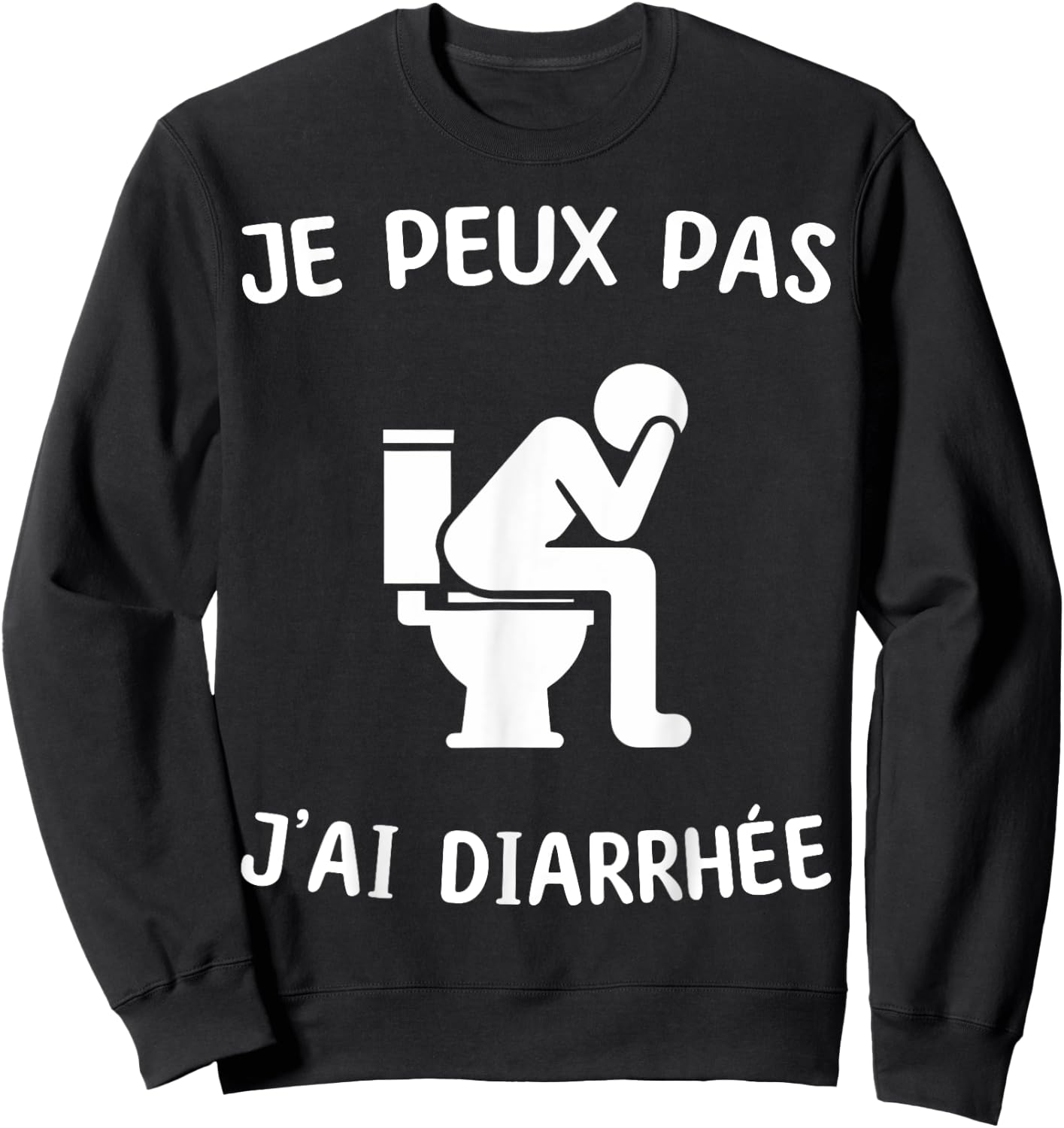 I Can't Have Diarrhea , Black, S Sweatshirt - Sweatshirt | Black
