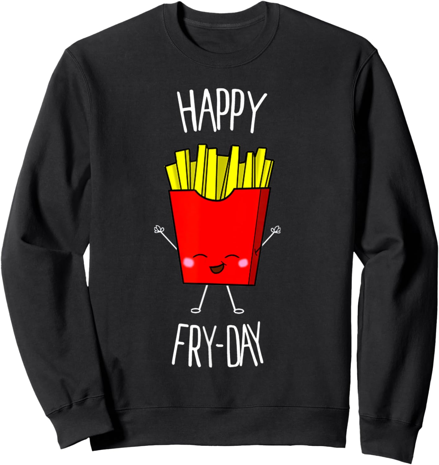 Happy Fry-day Cute Kawaii Food Shirt Sweatshirt - Sweatshirt | Black