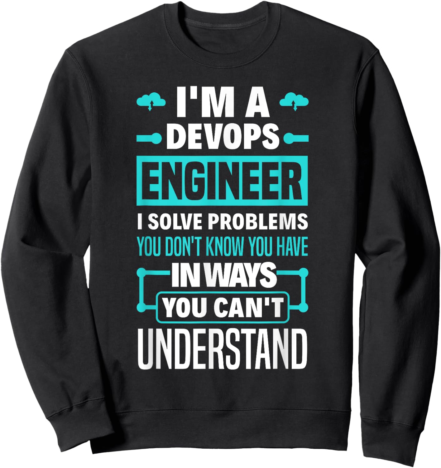 Funny DevOps Engineer Cloud Computing Sweatshirt - Sweatshirt | Black