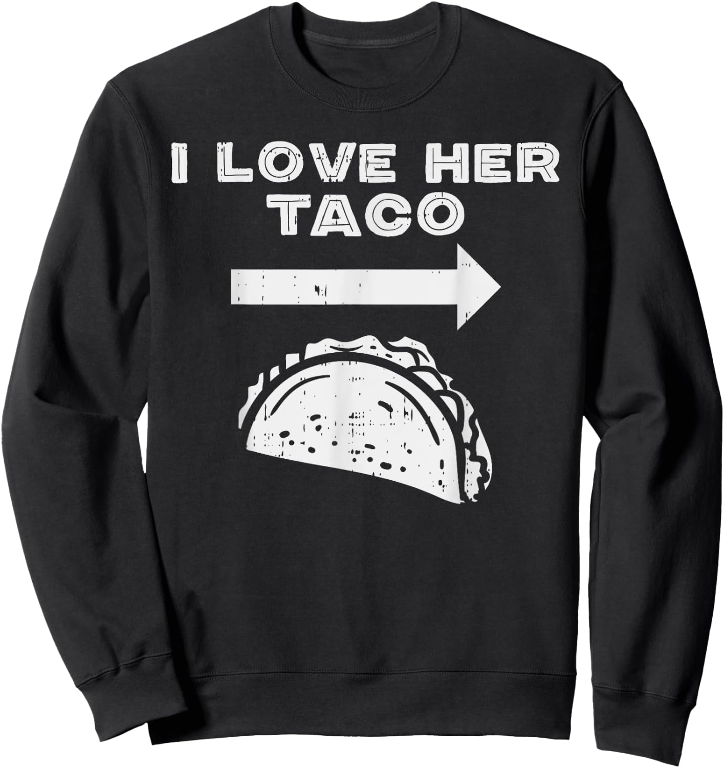 I Love Her Taco Matching Couple Cinco De Mayo Men Boyfriend Sweatshirt - Sweatshirt | Black