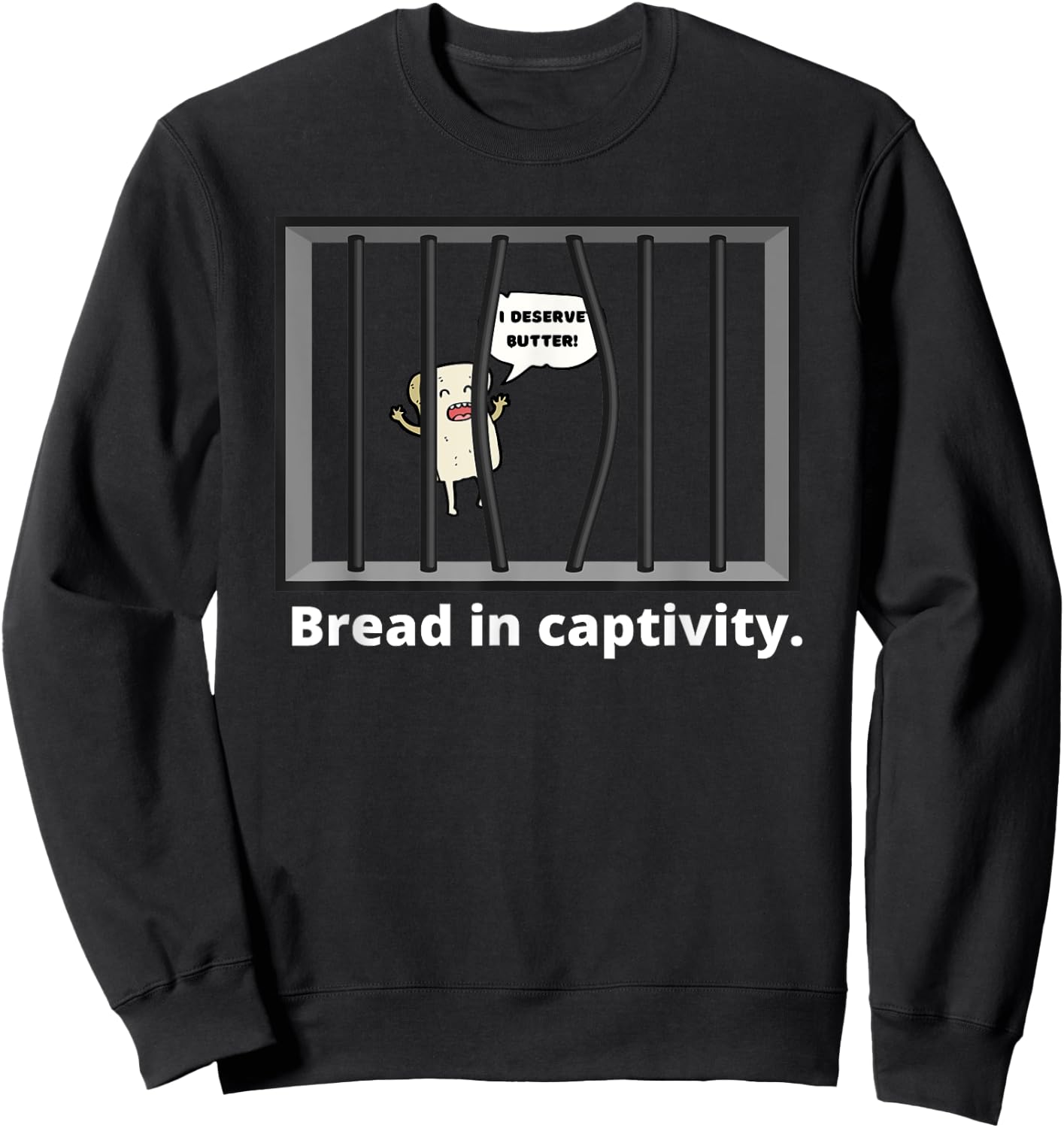 Bread In Captivity Funny Punny Food Pun Wordplay Cartoon Sweatshirt - Sweatshirt | Black
