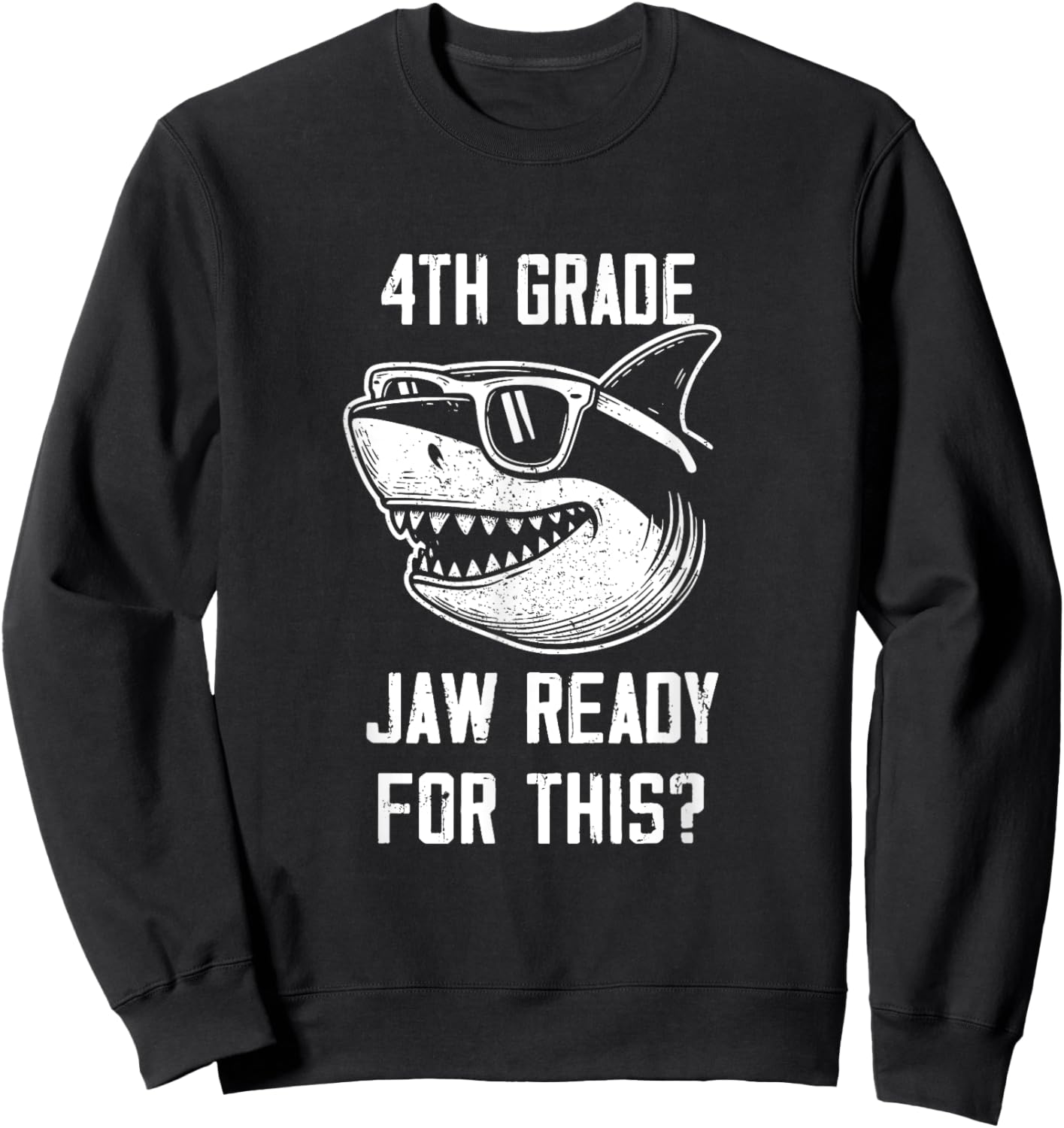 4th Grade Jaw Ready For This Kids Shark Ocean Wildlife Sweatshirt - Sweatshirt | Black