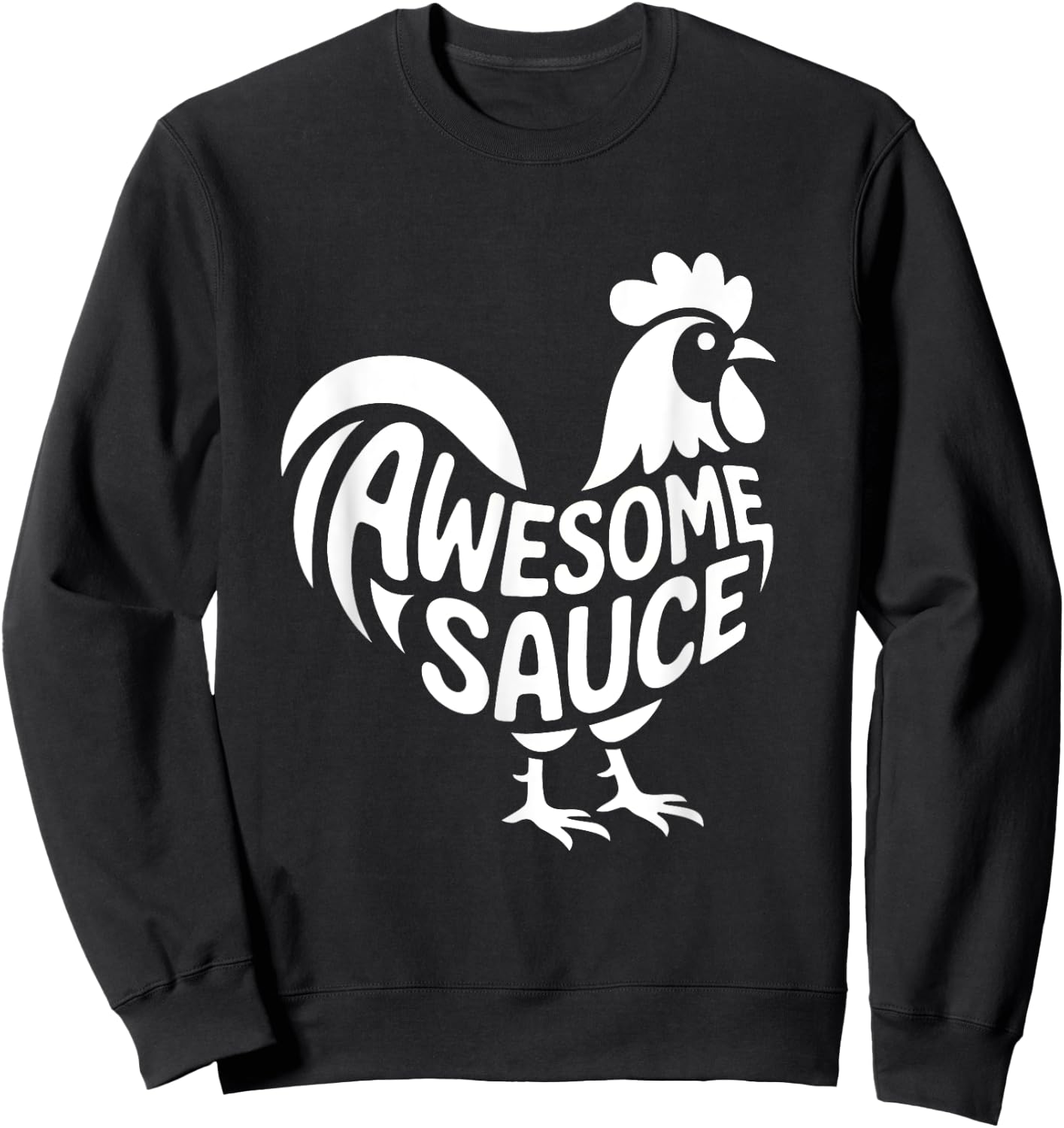AWESOME SAUCE with Picture of Rooster FUNNY Sweatshirt - Sweatshirt | Black