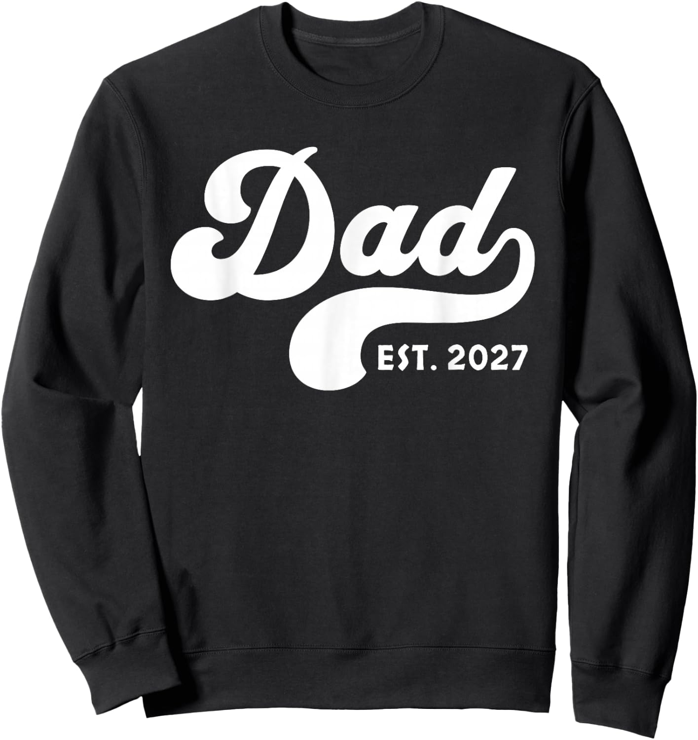 Dad Est 2027 New Dad 2027 Dad to Be Loading 2027 Fathers Day Sweatshirt - Sweatshirt | Black