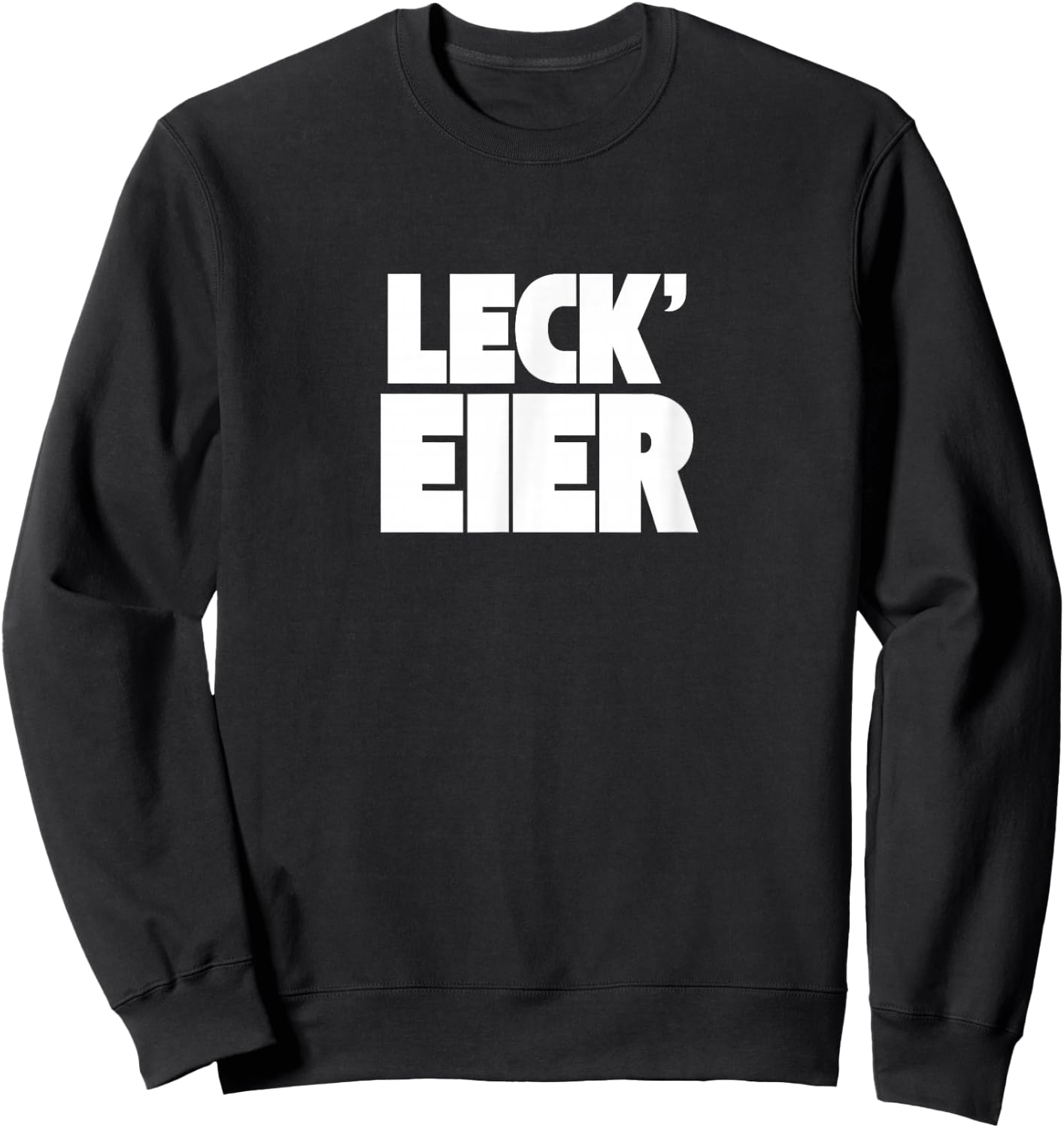 Leck Eier – Lustiger Spruch Humor Statement Sweatshirt - Sweatshirt | Black