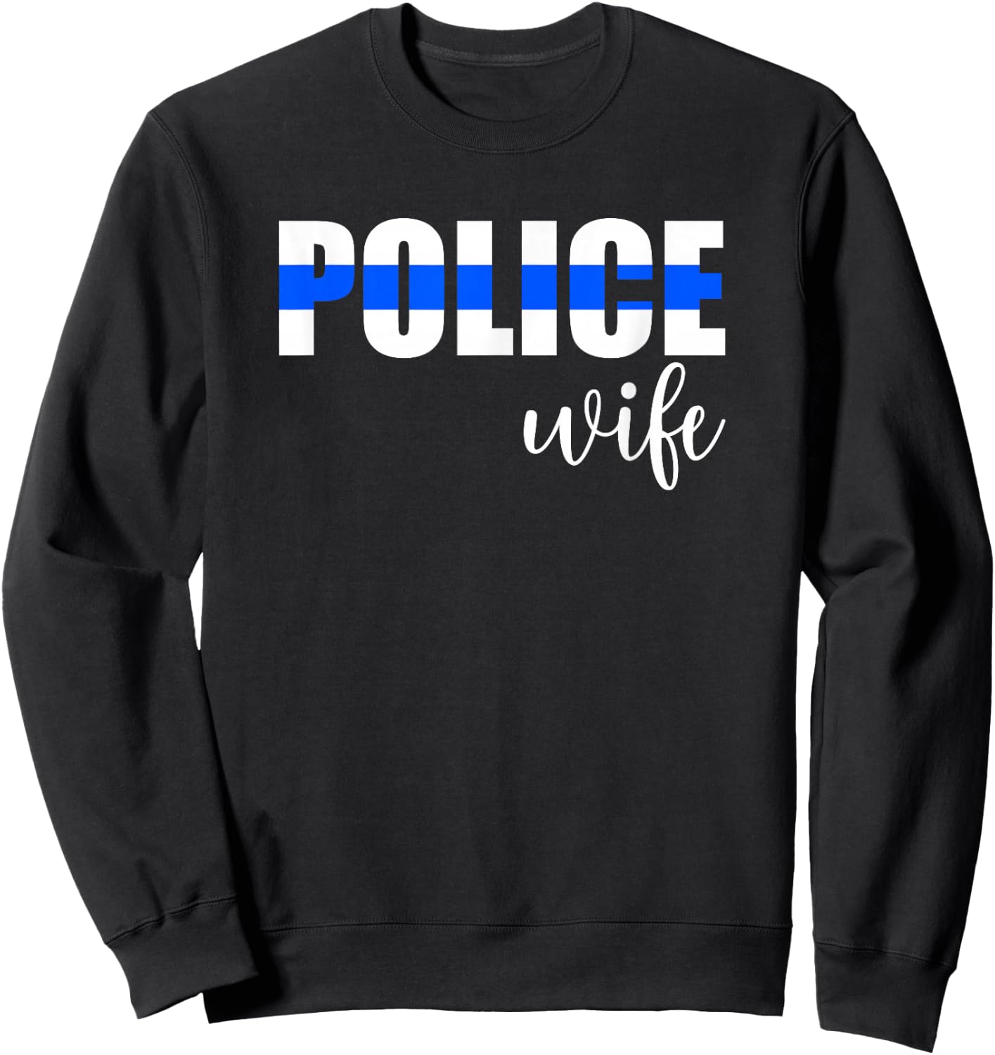 Police Wife Police Officer Wife Of A Police Officer Sweatshirt - Sweatshirt | Black