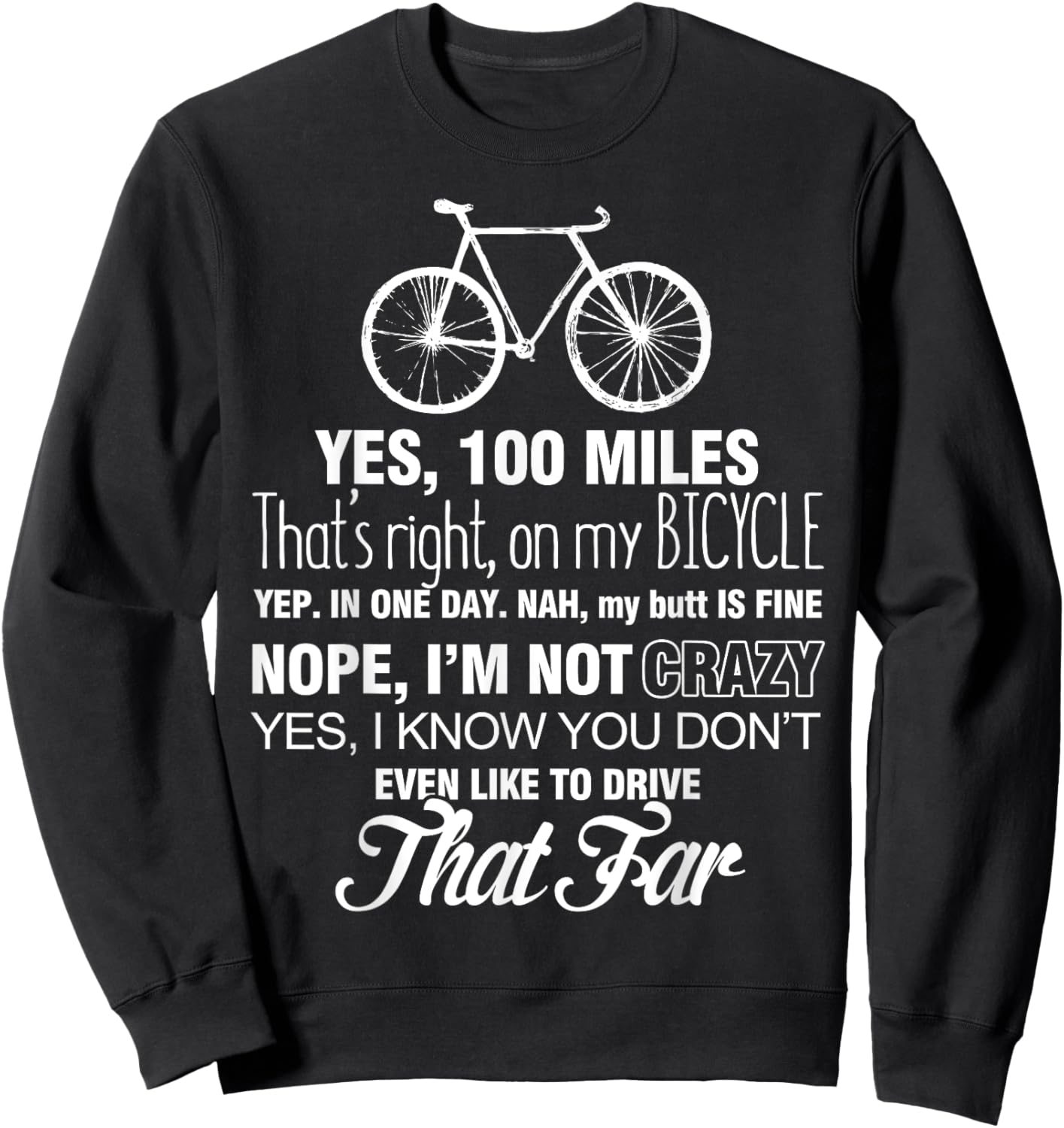 Yep 100 Miles - Bicycle T Shirt Sweatshirt - Sweatshirt | Black