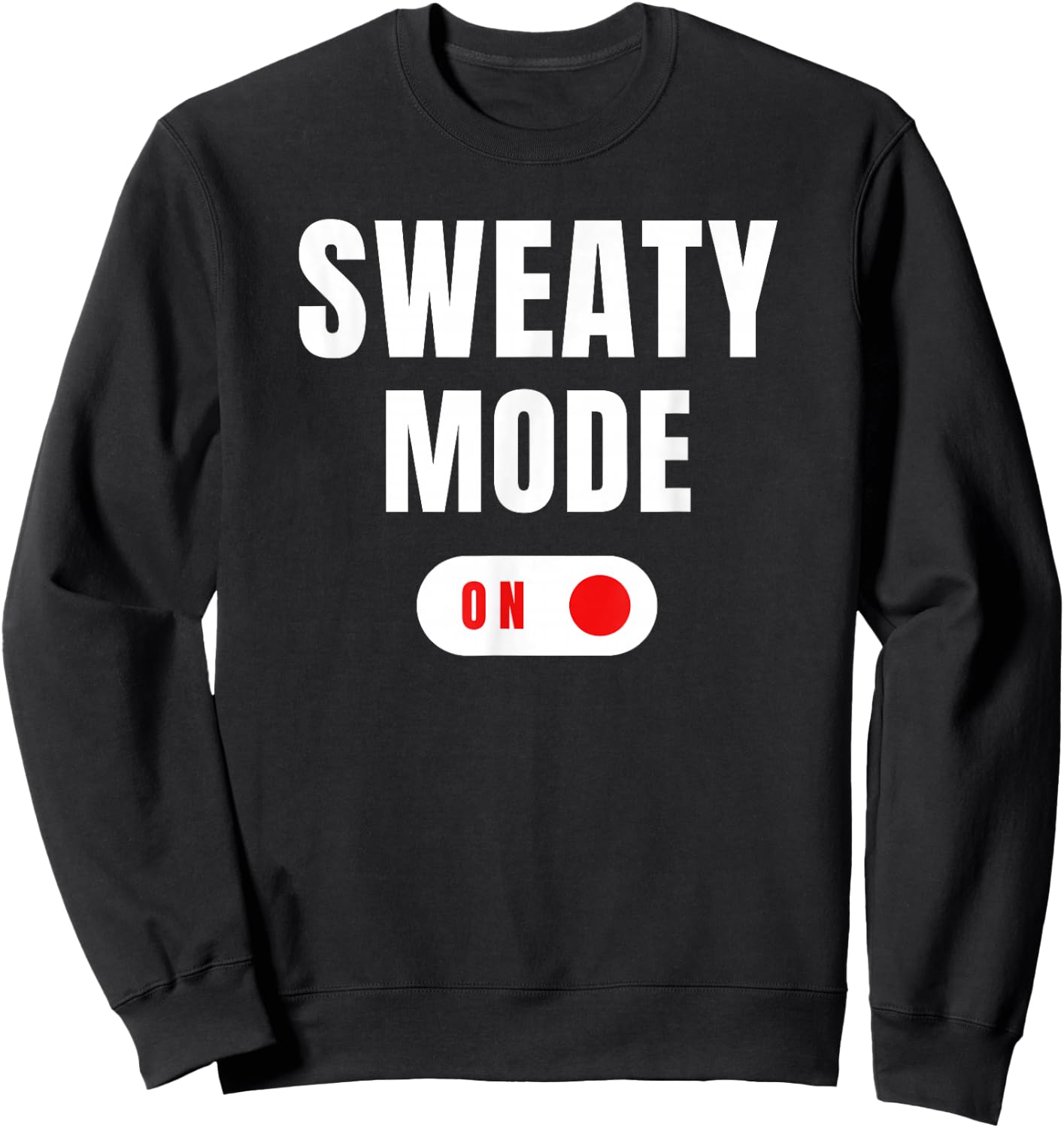 Sweaty Mode ON Funny Try Hard GOAT Skills Gamer Present Sweatshirt - Sweatshirt | Black