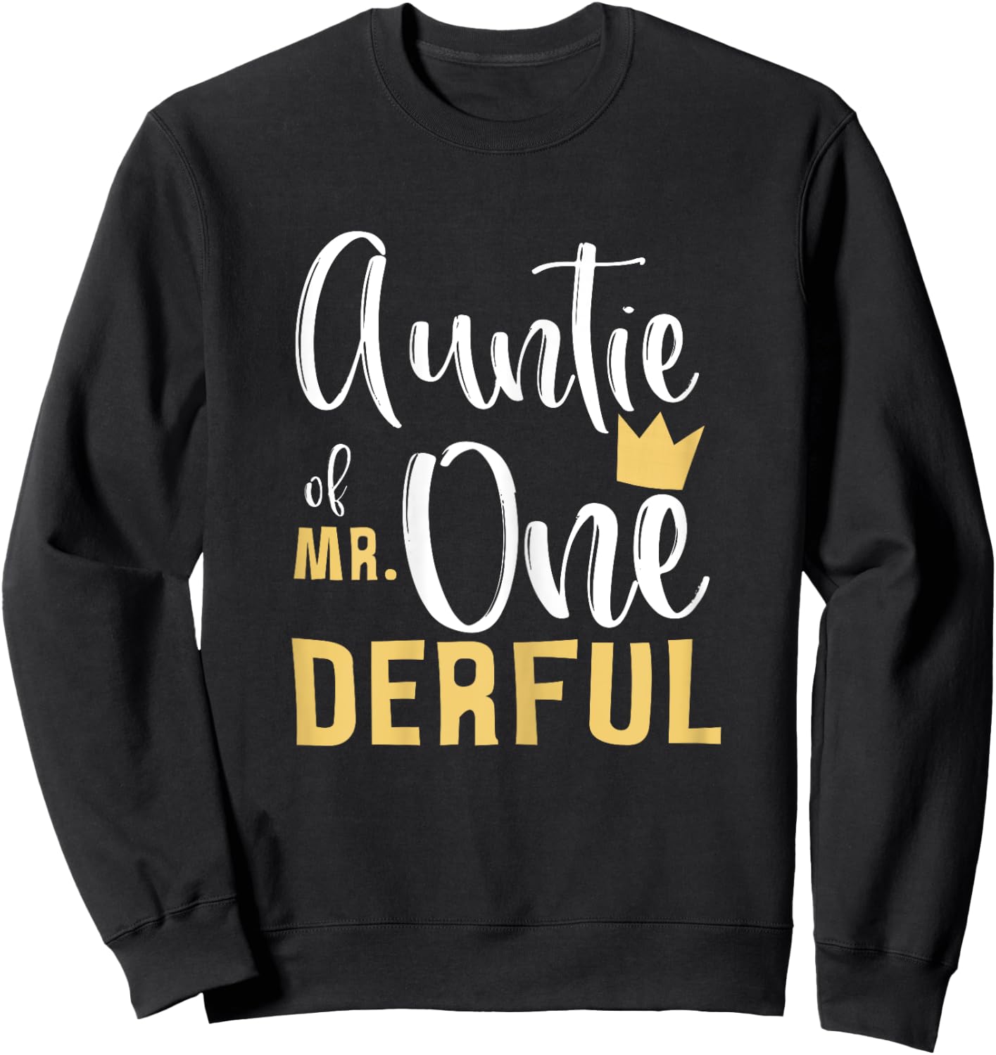 Auntie of Mr Onederful 1st Birthday First One-Derful Theme Sweatshirt - Sweatshirt | Black