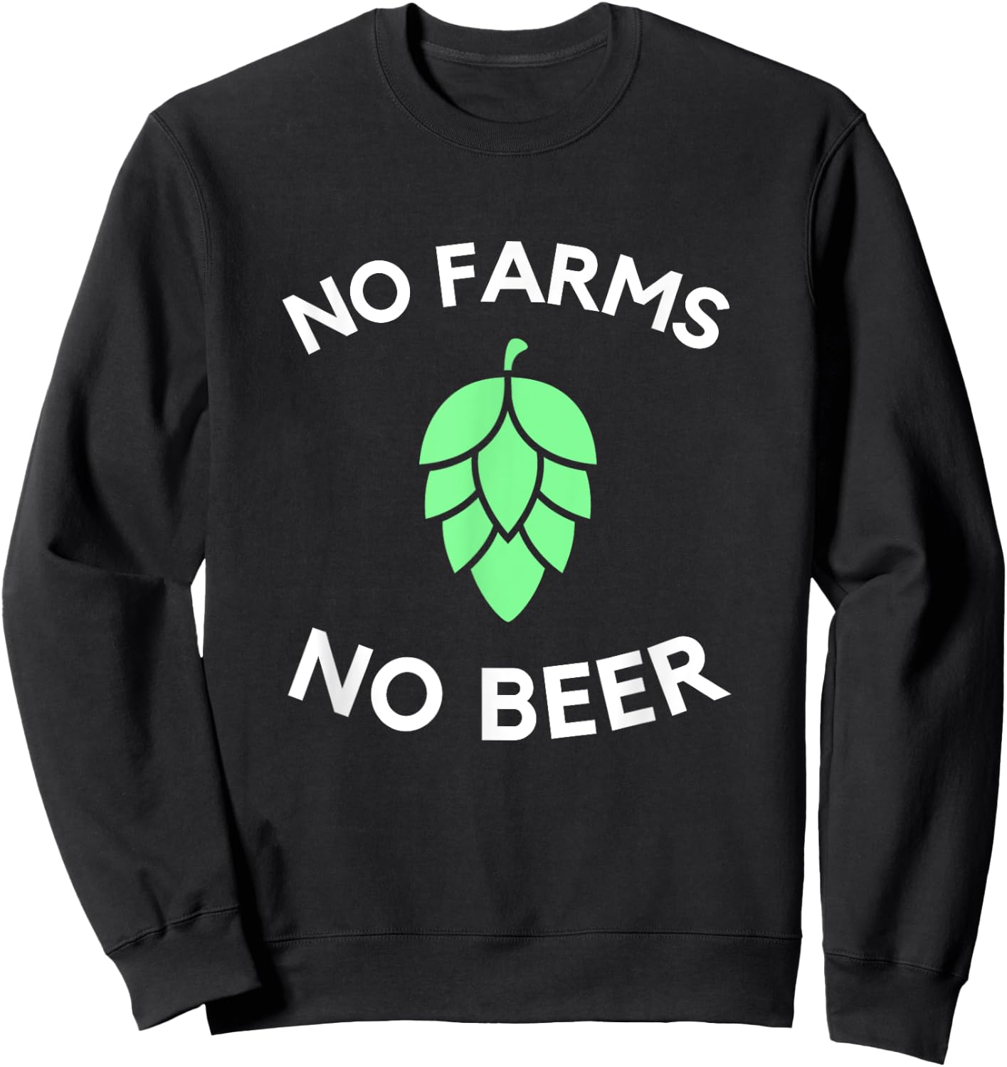 Craft Beer Hop Farmer | No Farms No Beer Sweatshirt - Sweatshirt | Black
