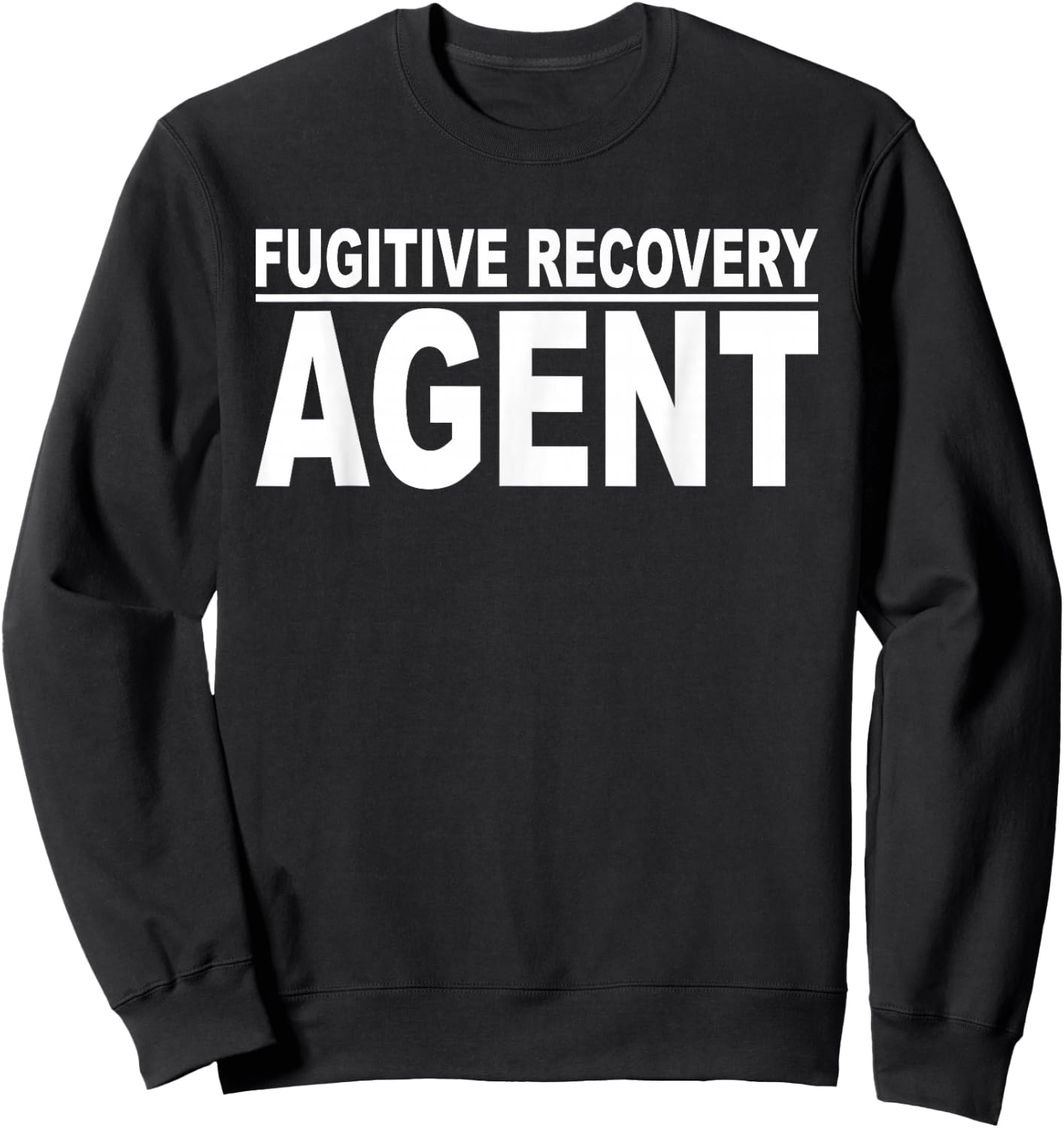 Fugitive Recovery Agent Bounty Hunter Bail Enforcement Sweatshirt - Sweatshirt | Black